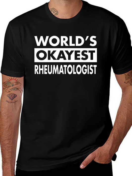 Worlds Okayest Rheumatologist Black Graphic T-Shirt