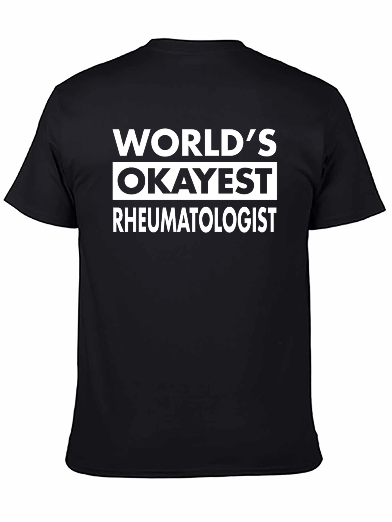 Worlds Okayest Rheumatologist Black Graphic T-Shirt
