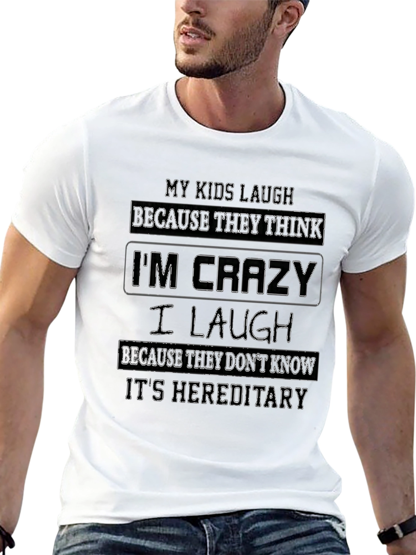 My Kids Laugh Im Crazy Graphic T-Shirt