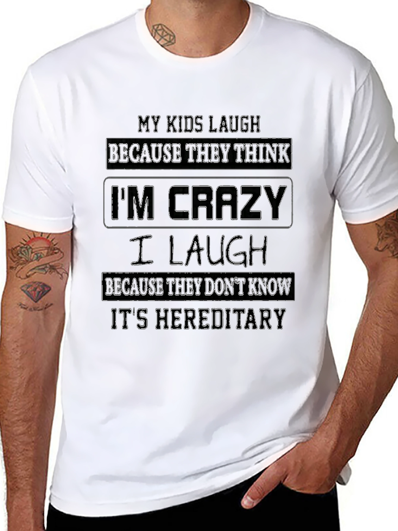 My Kids Laugh Im Crazy Graphic T-Shirt