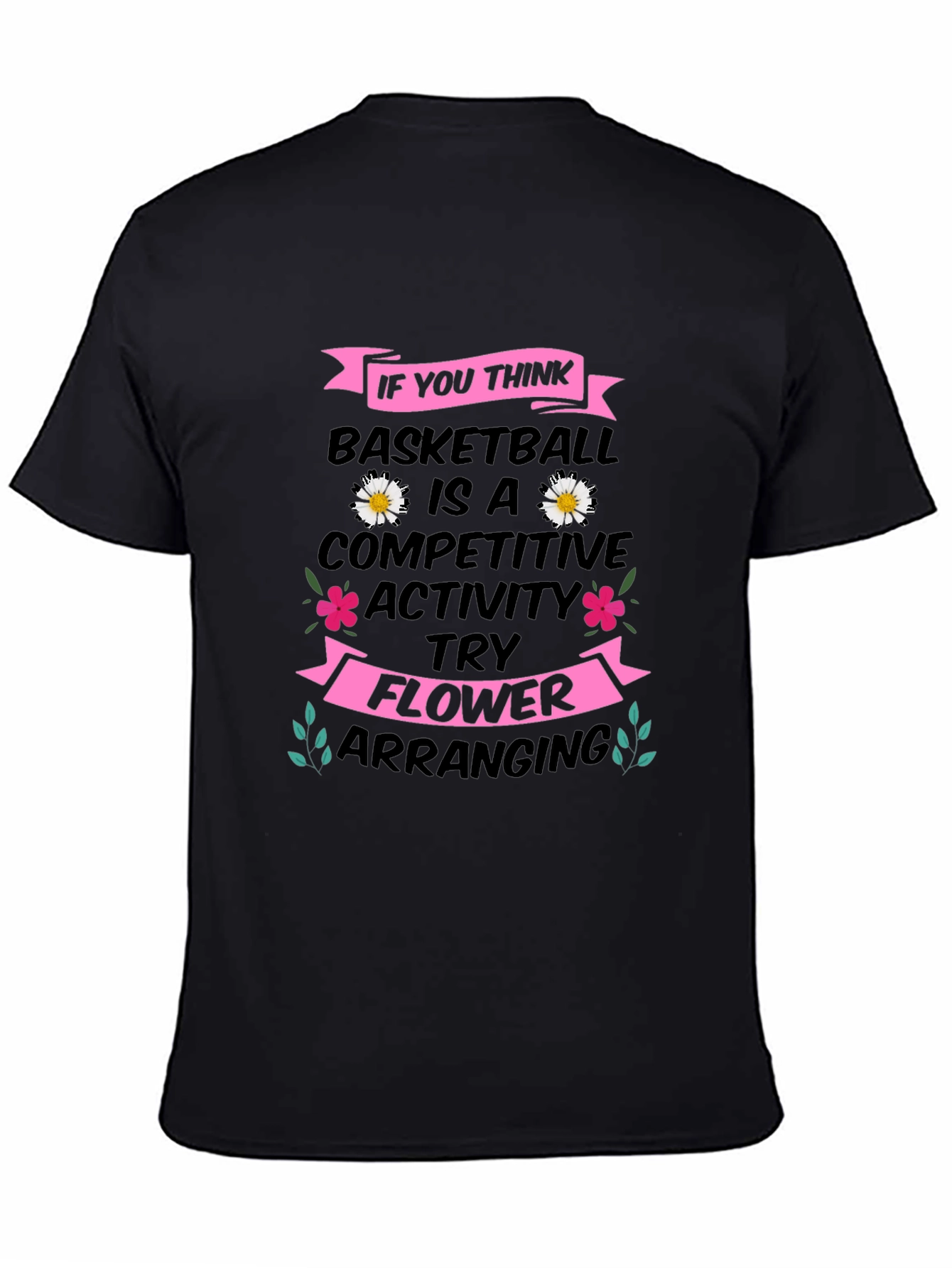 Basketball vs. Flower Arranging T-Shirt