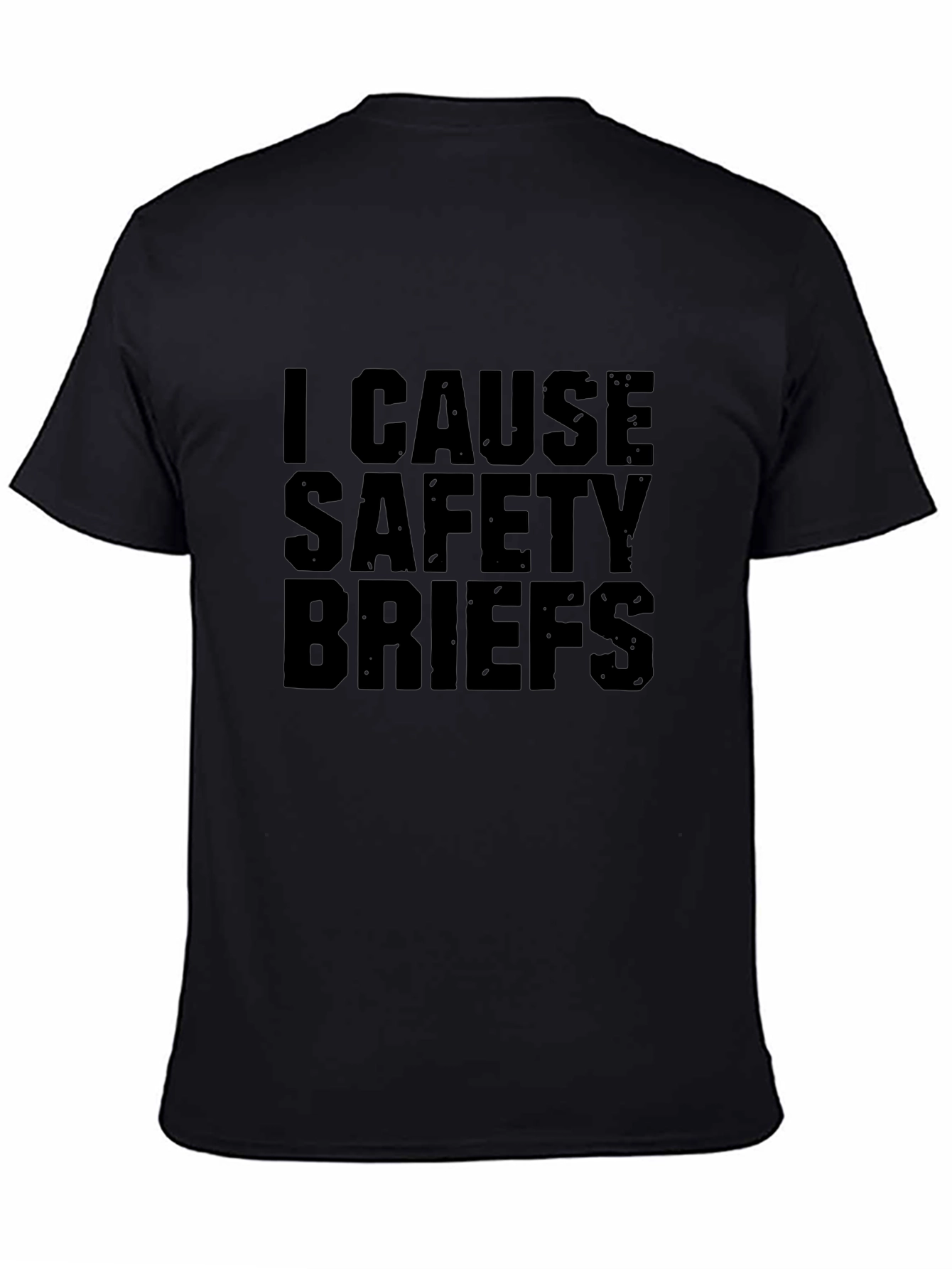 I Cause Safety Briefs Black Graphic Tee