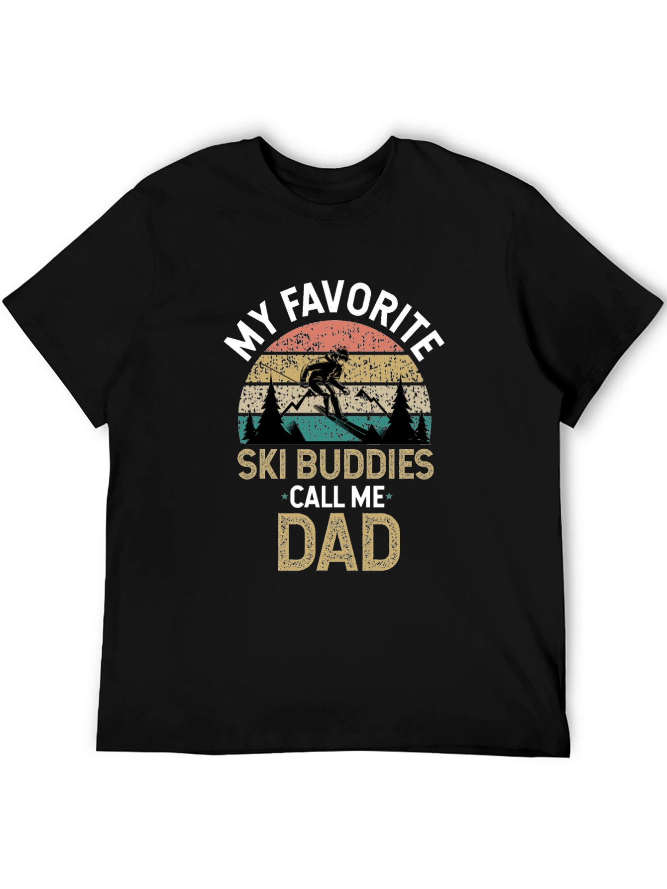 My Favorite Ski Buddies Call Me Dad T-Shirt