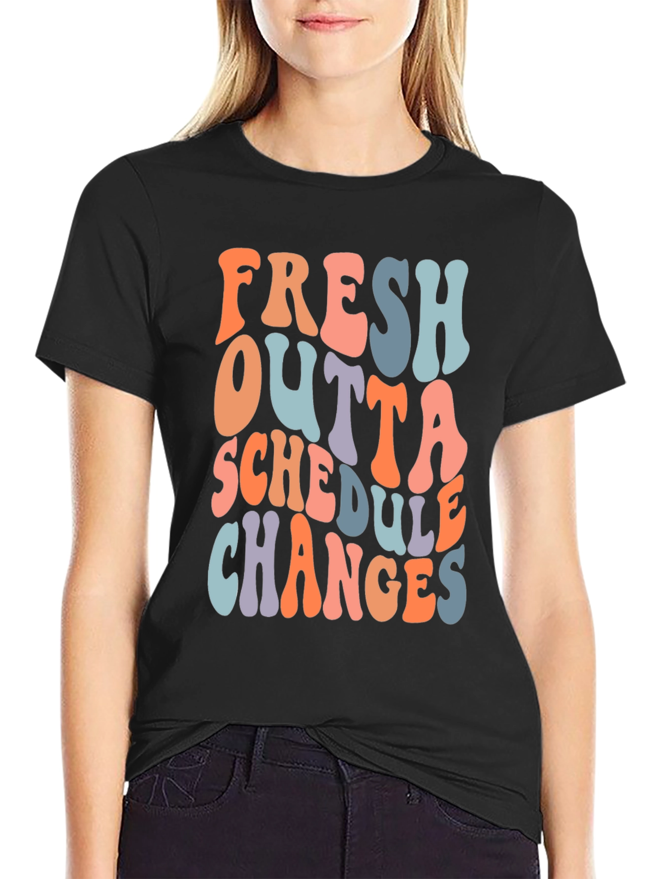 Fresh Outta Schedule Changes Graphic Tee