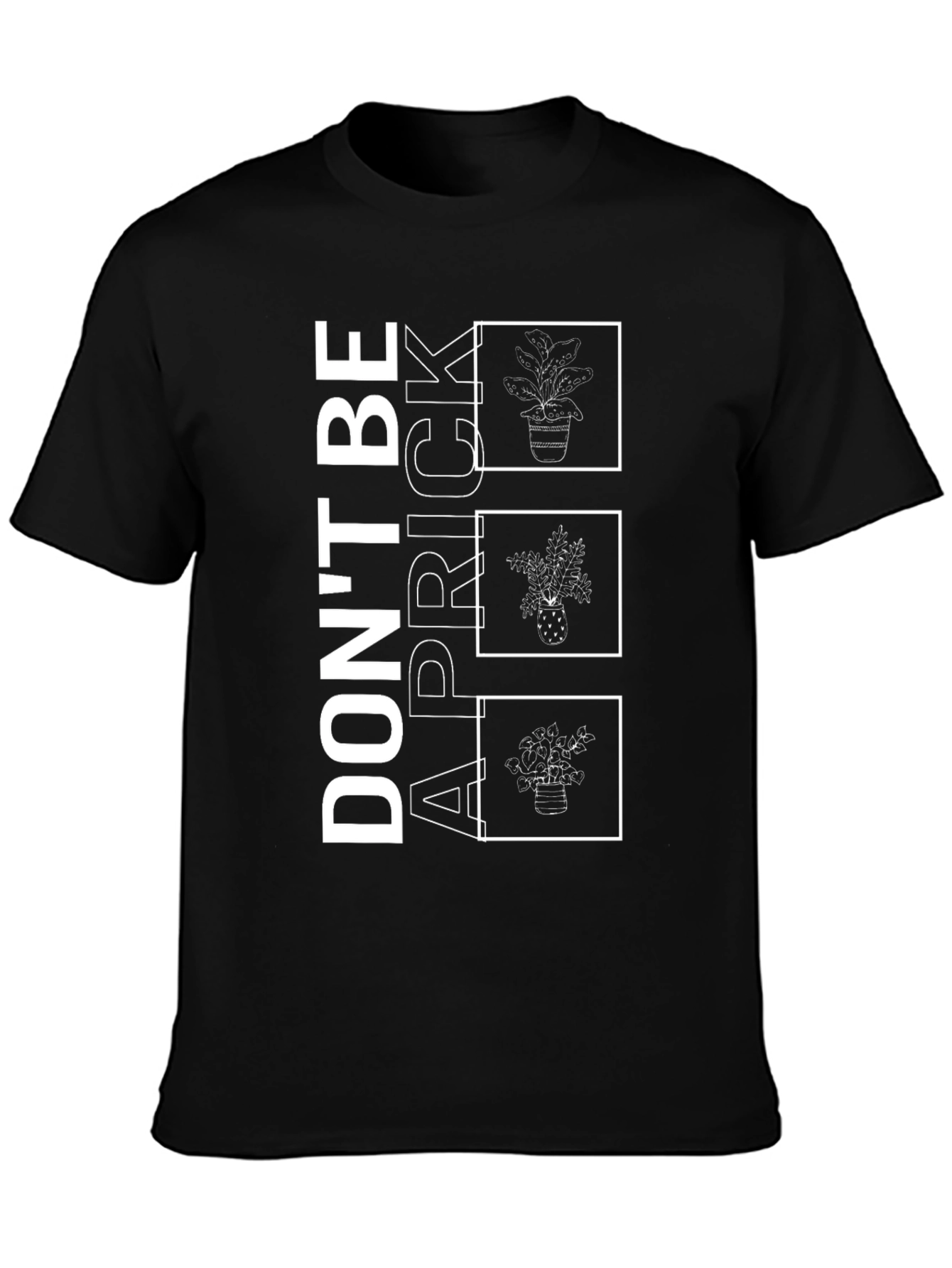 Dont Be A Prick Plant T-Shirt