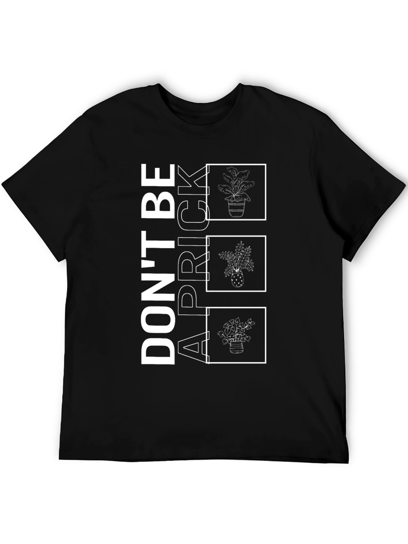 Dont Be A Prick Plant T-Shirt