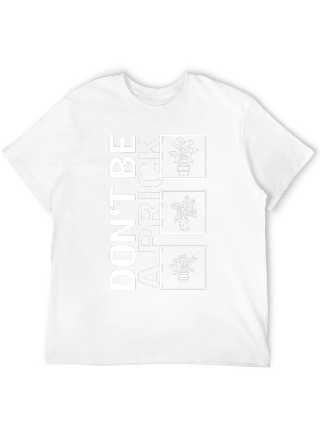 Dont Be A Prick Plant T-Shirt