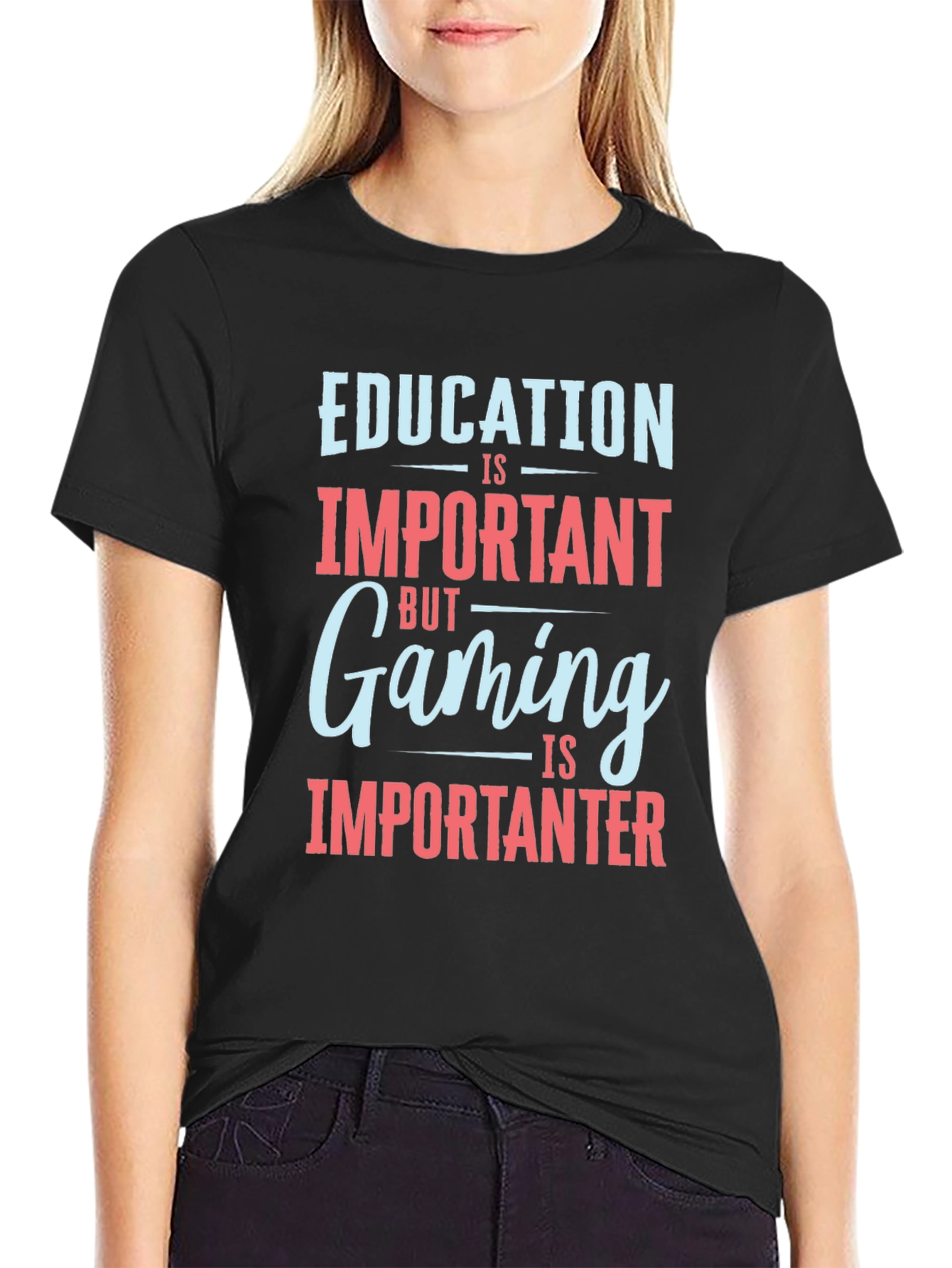 Education is Important Gaming is Importanter T-Shirt