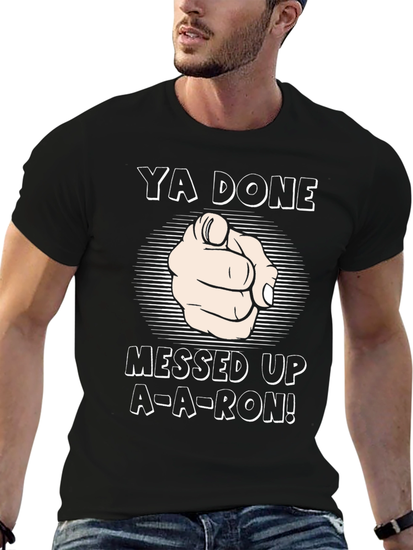 Ya Done Messed Up A-A-Ron! T-Shirt