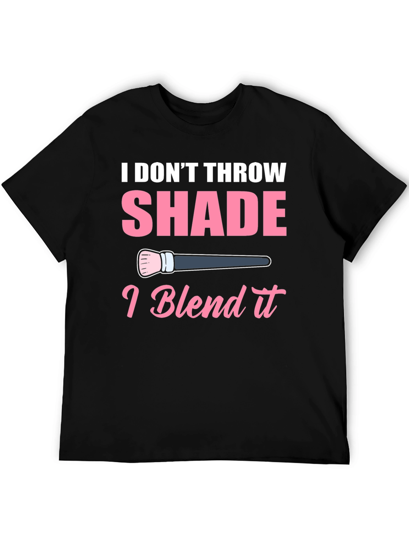 I Blend It T-Shirt