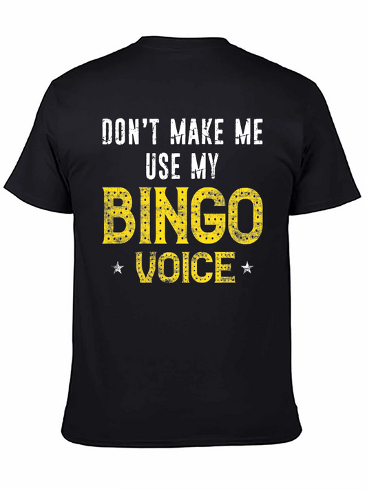 Dont Make Me Use My Bingo Voice T-Shirt