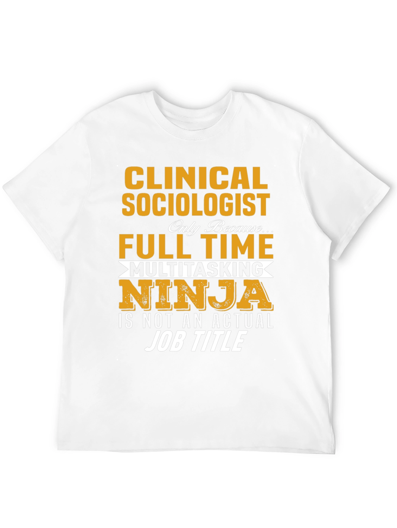 Clinical Sociologist Ninja T-Shirt - Job Title Tee