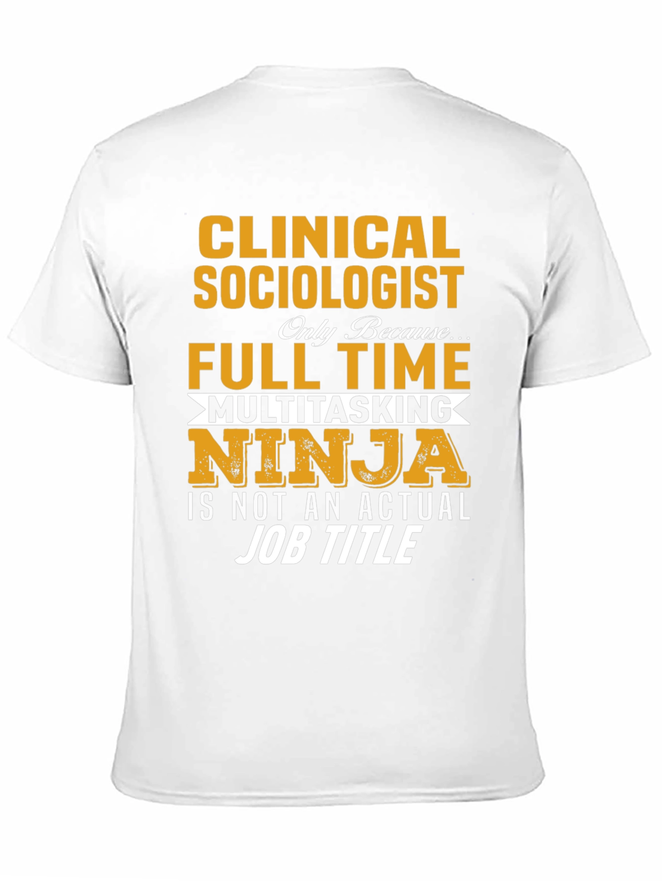 Clinical Sociologist Ninja T-Shirt - Job Title Tee