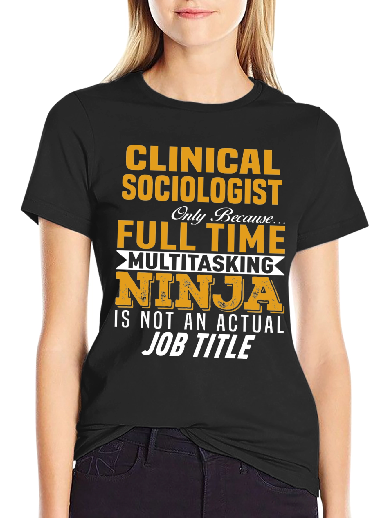 Clinical Sociologist Ninja T-Shirt - Job Title Tee