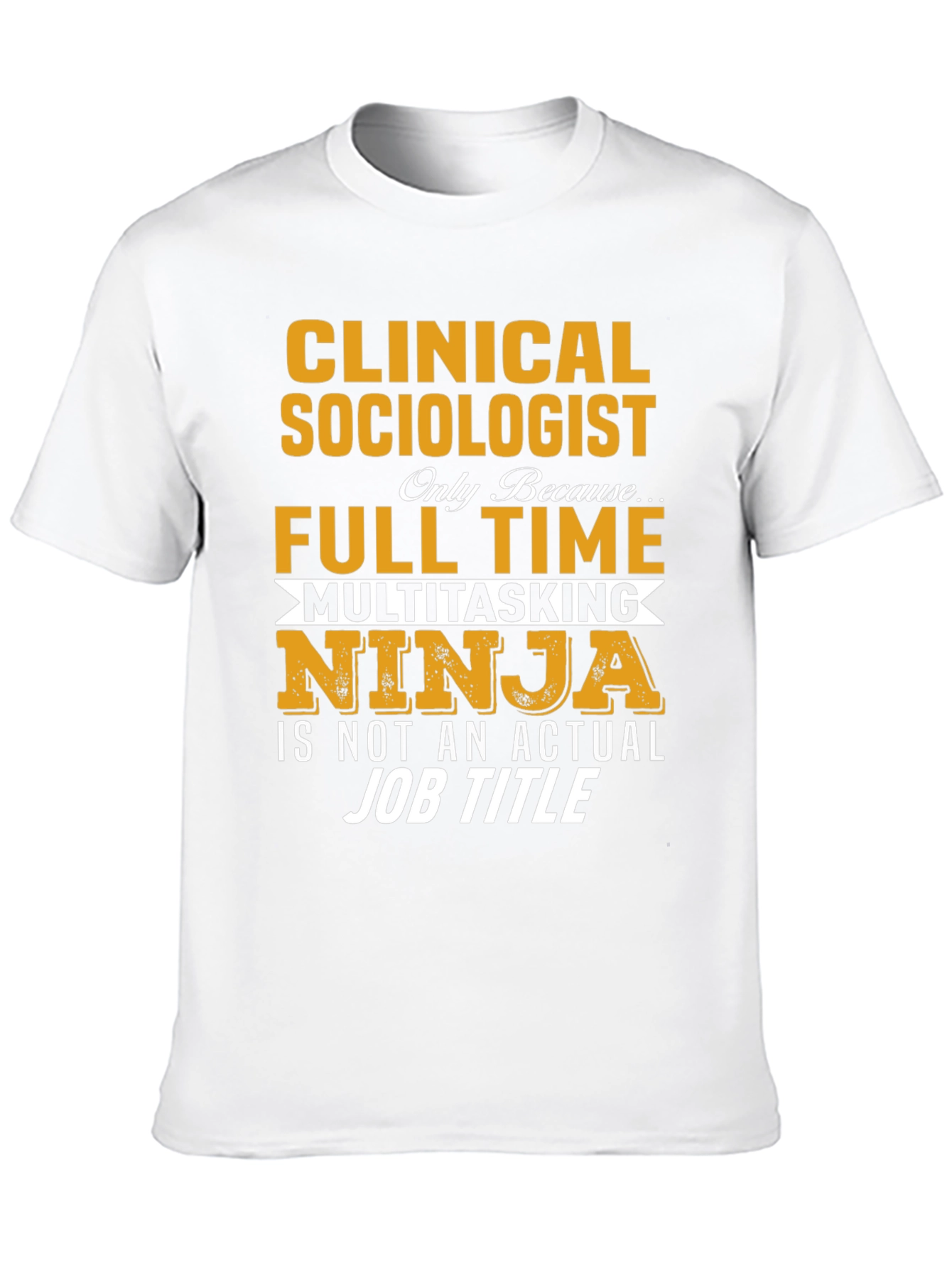 Clinical Sociologist Ninja T-Shirt - Job Title Tee