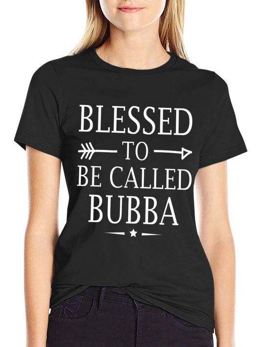 Blessed to be Called Bubba T-Shirt - Black Cotton Tee