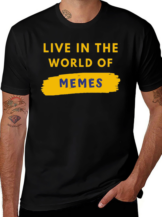 Live In The World Of Memes Black T-Shirt