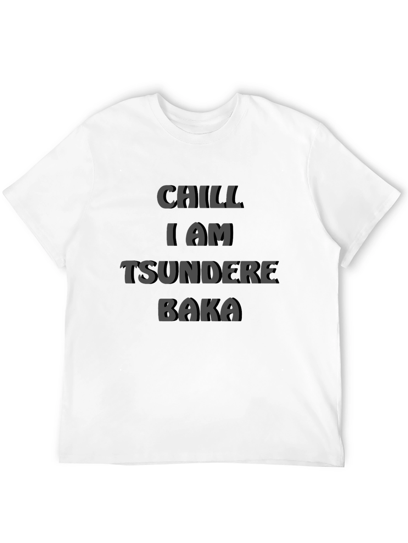 Chill I Am Tsundere Baka Black T-Shirt