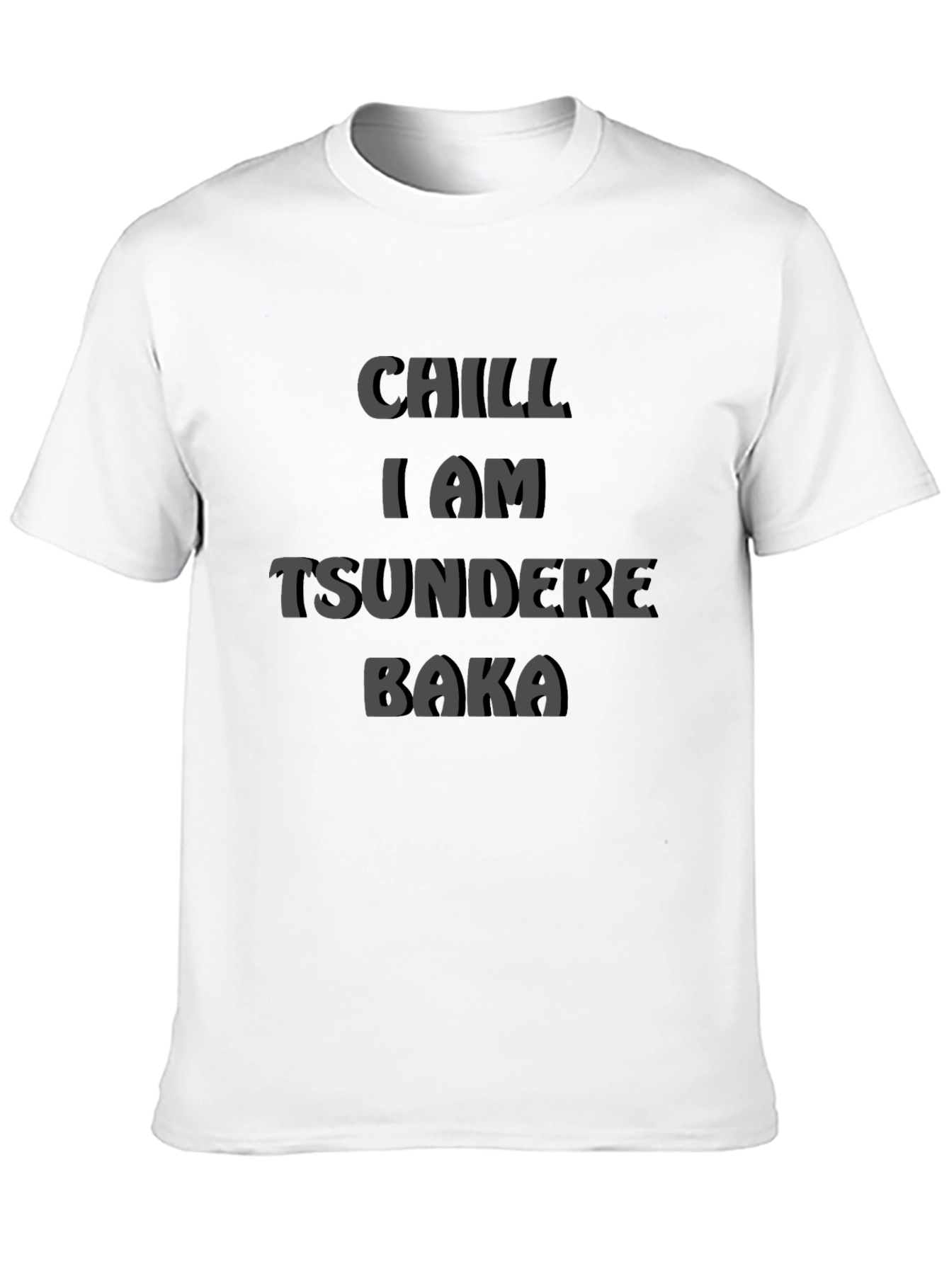 Chill I Am Tsundere Baka Black T-Shirt