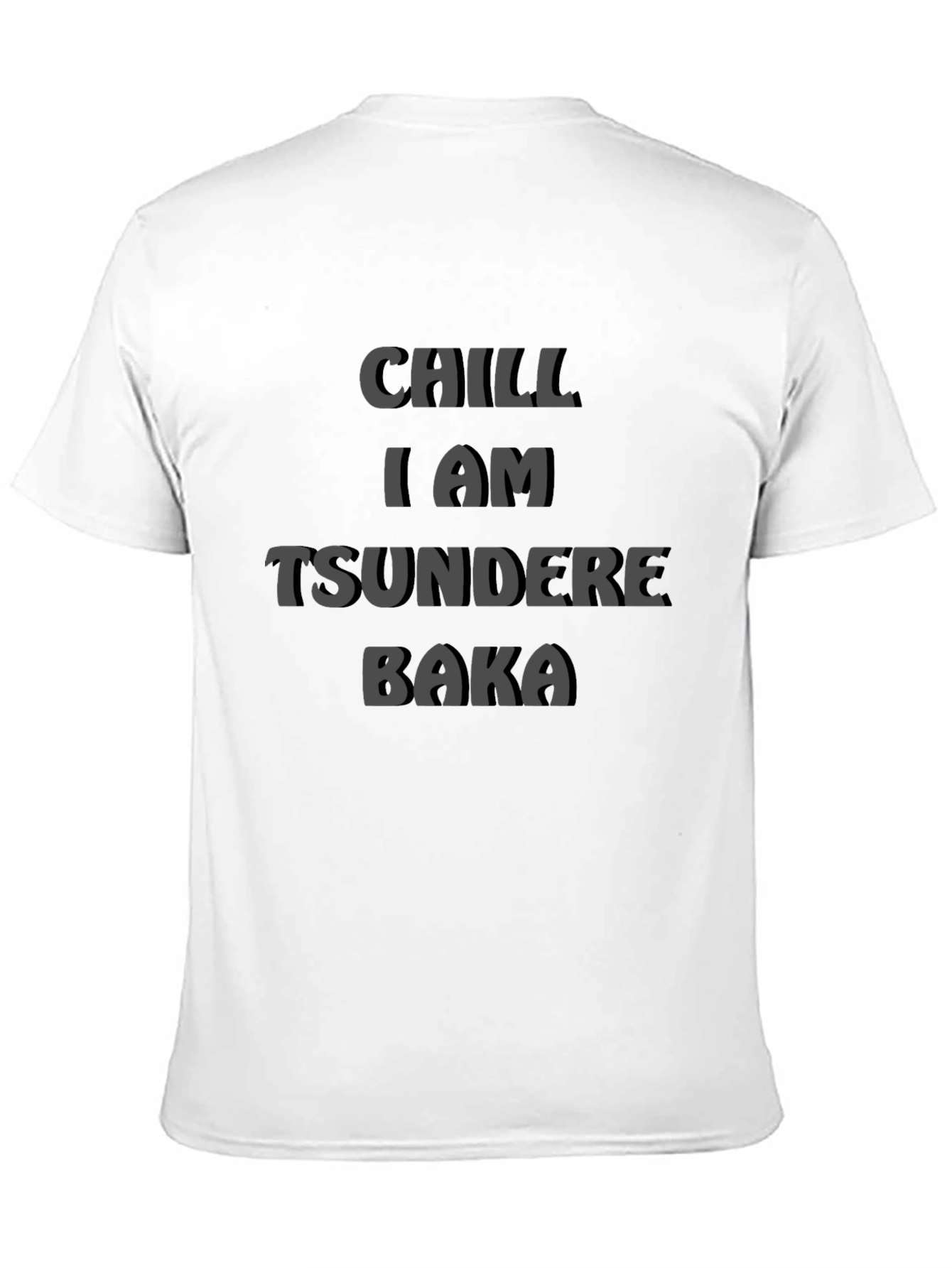 Chill I Am Tsundere Baka Black T-Shirt