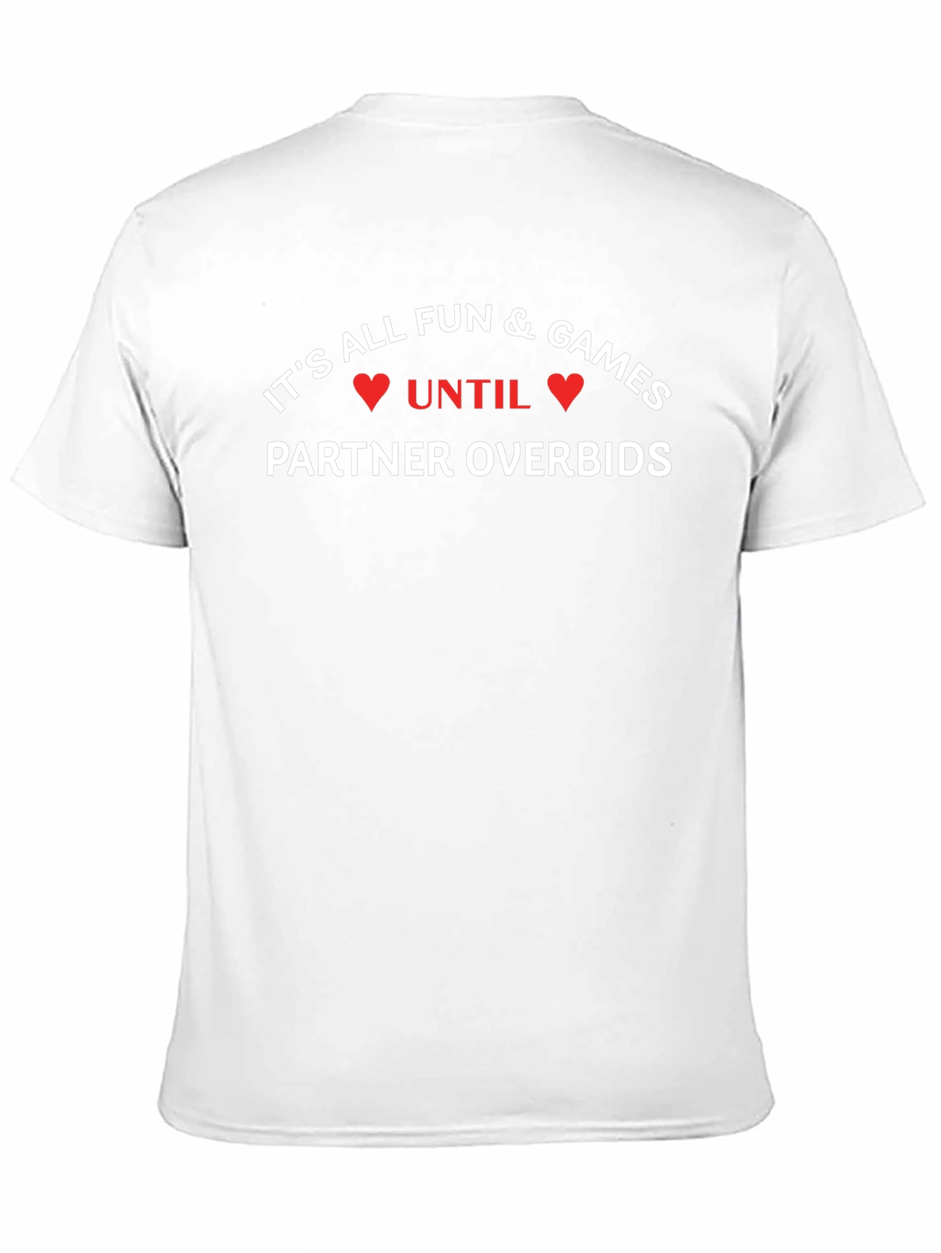 Funny Bridge Player T-Shirt - Partner Overbids