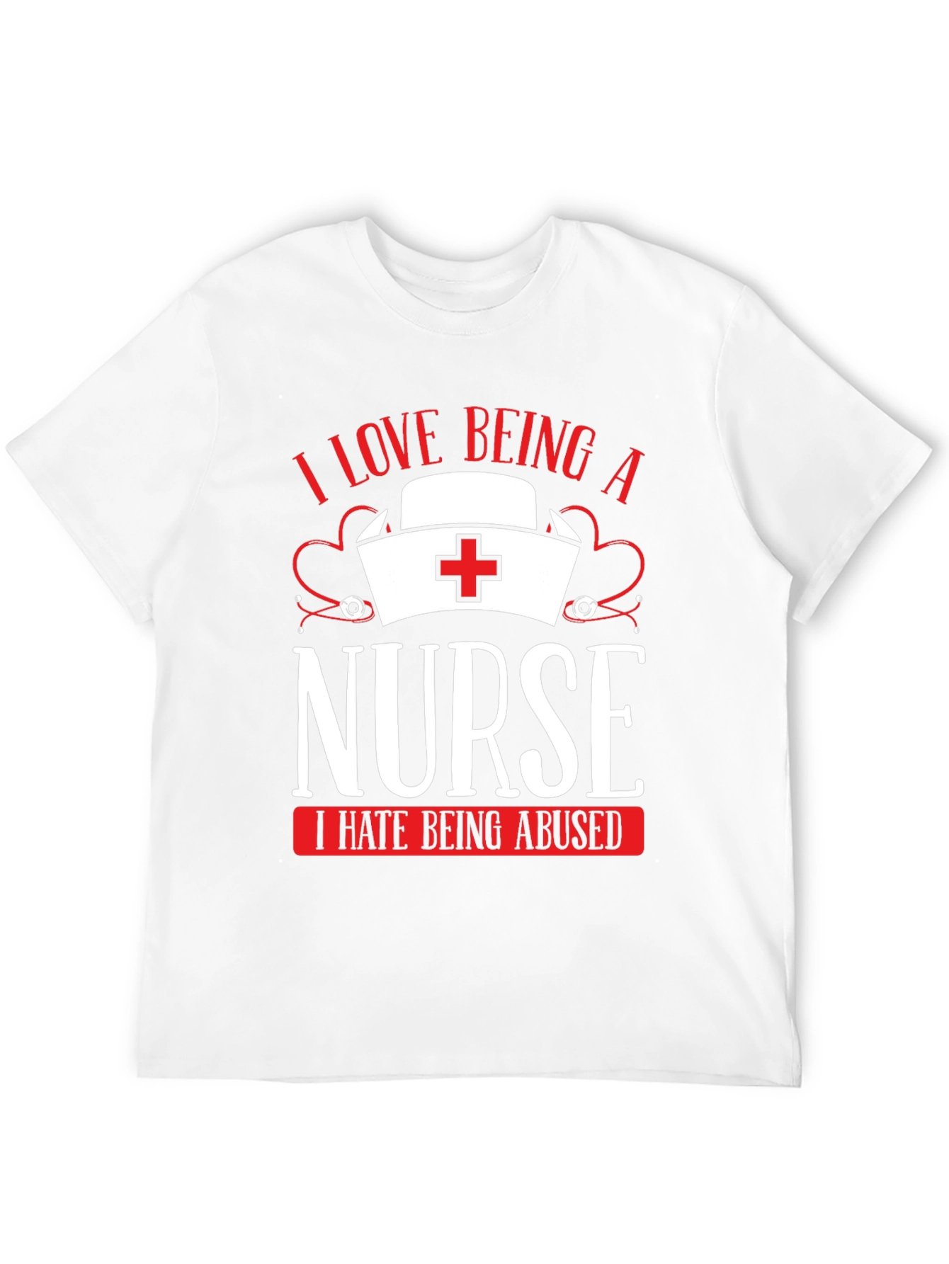 I Love Being a Nurse T-Shirt