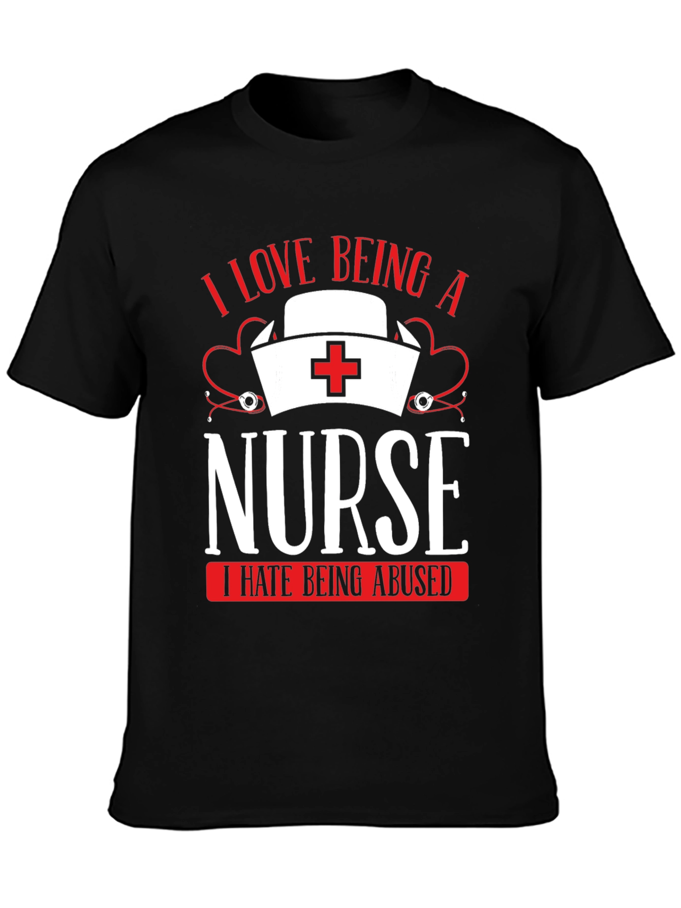I Love Being a Nurse T-Shirt
