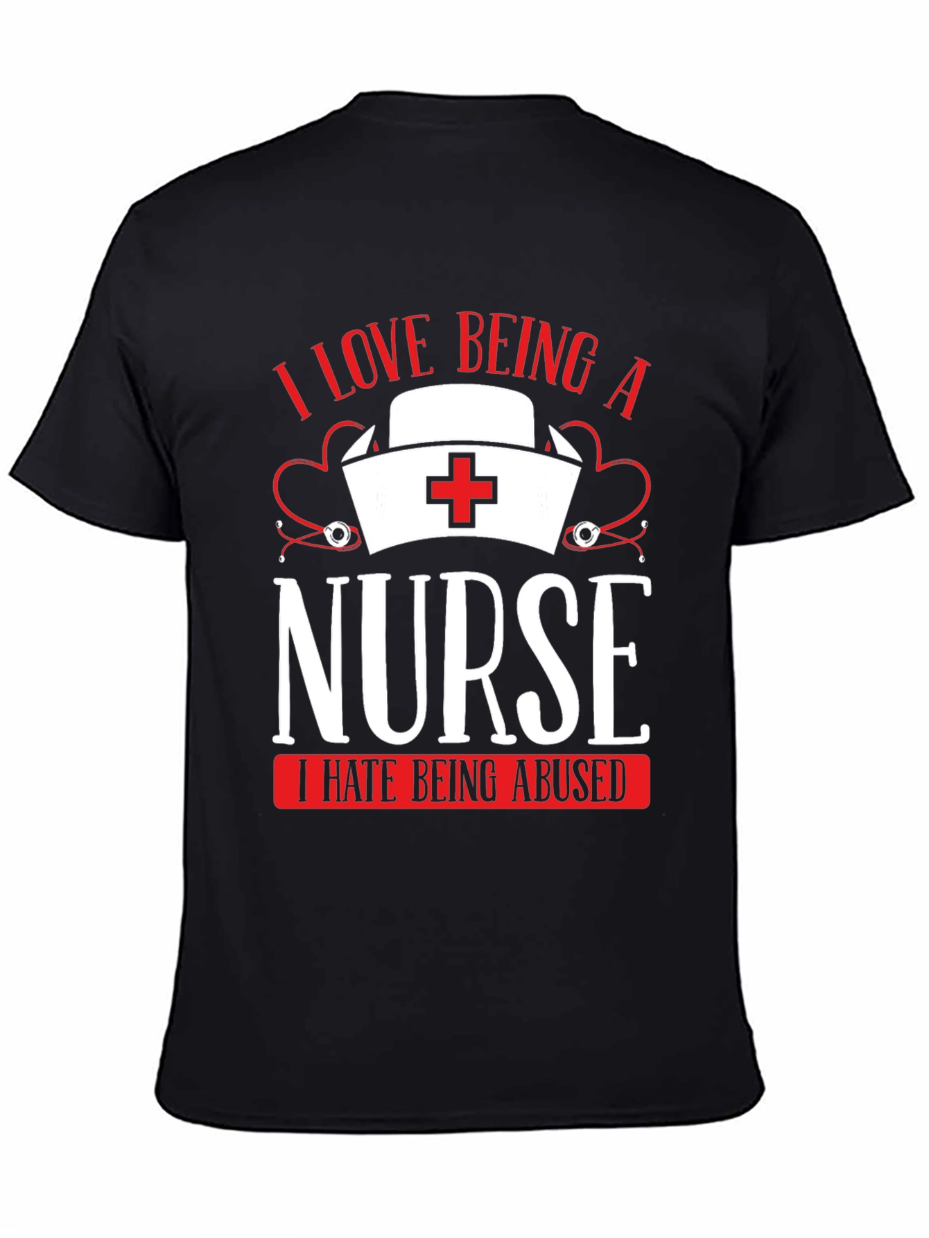I Love Being a Nurse T-Shirt