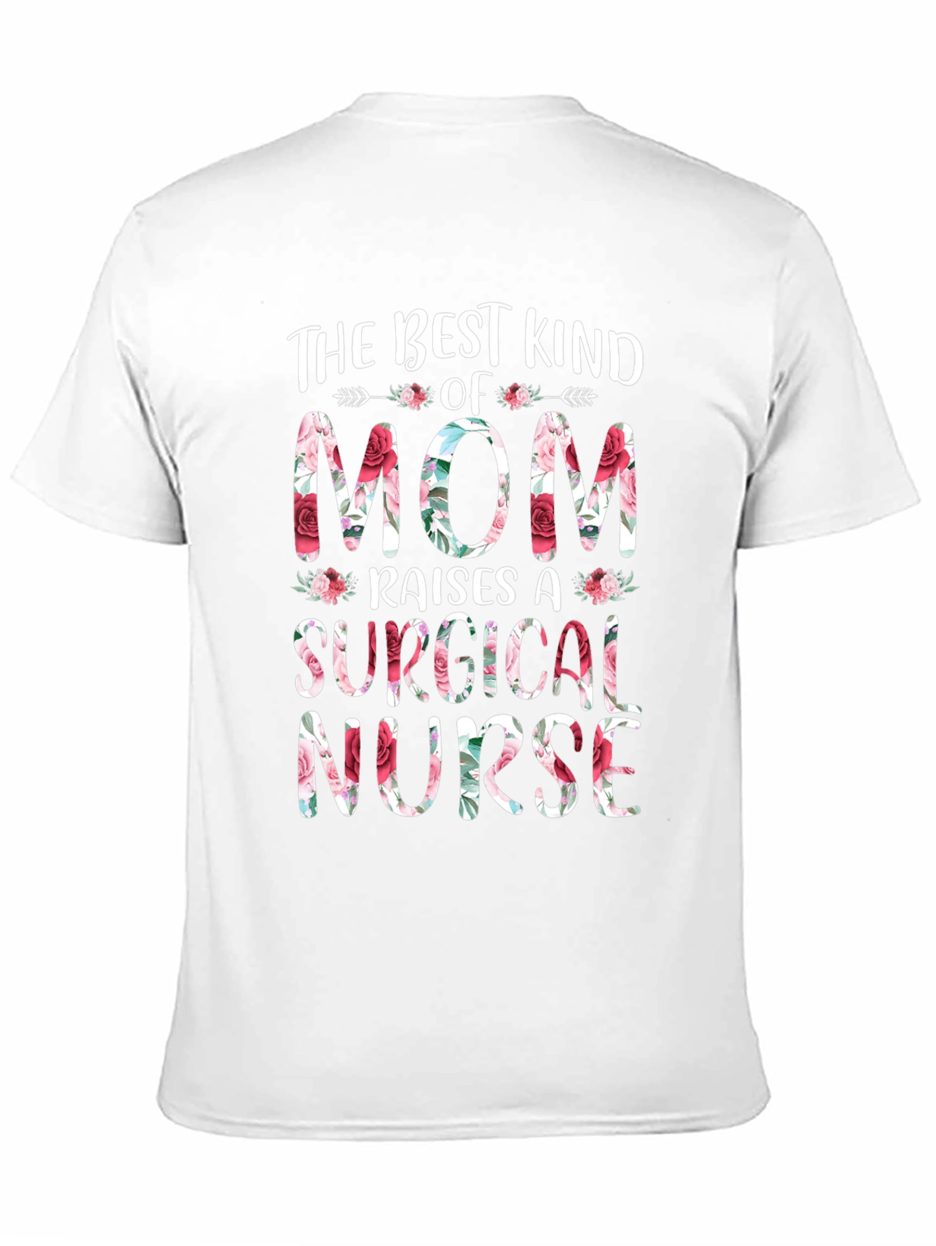 Floral Mom of Surgical Nurse Graphic Tee