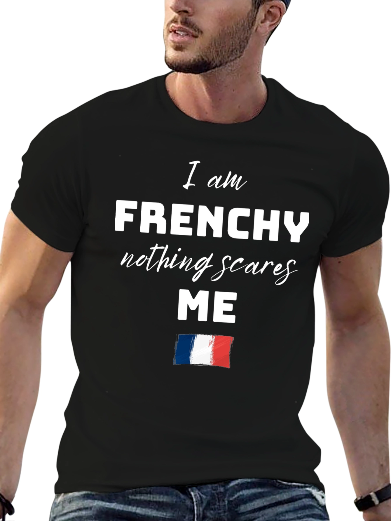 Frenchy Nothing Scares Me T-Shirt