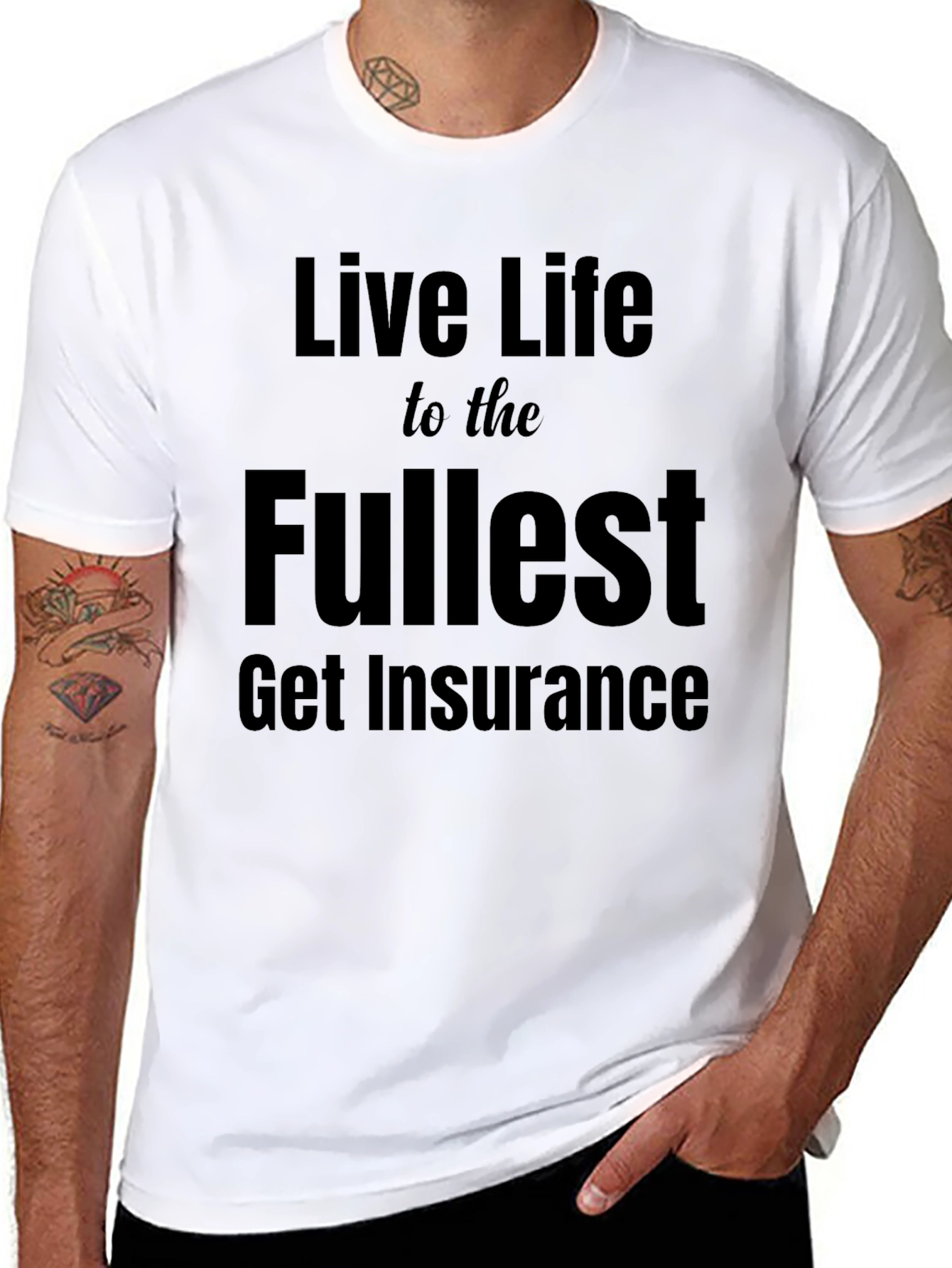 Live Life T-Shirt - Get Insurance Slogan Tee