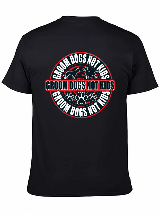 Groom Dogs Not Kids Graphic Tee