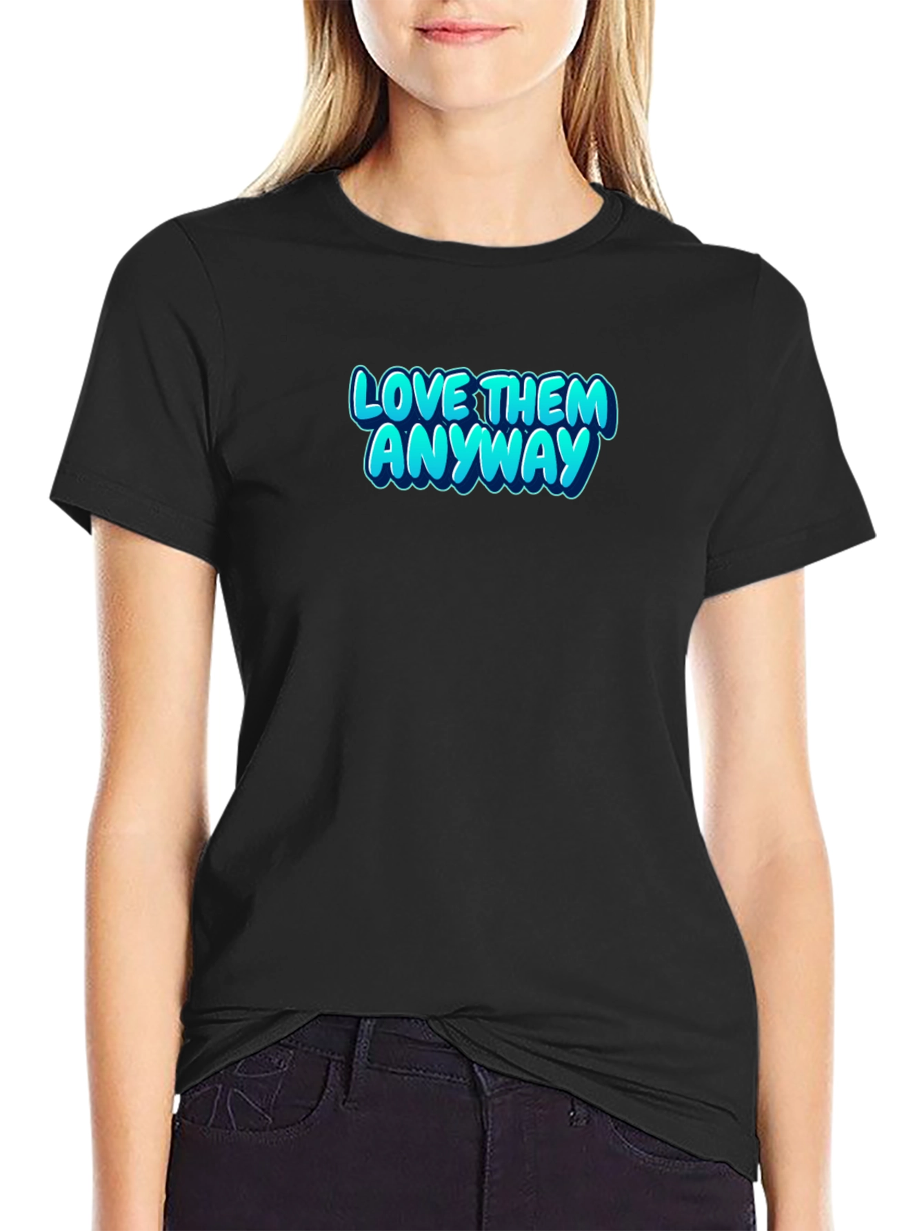 Love Them Anyway Graphic Tee - Black