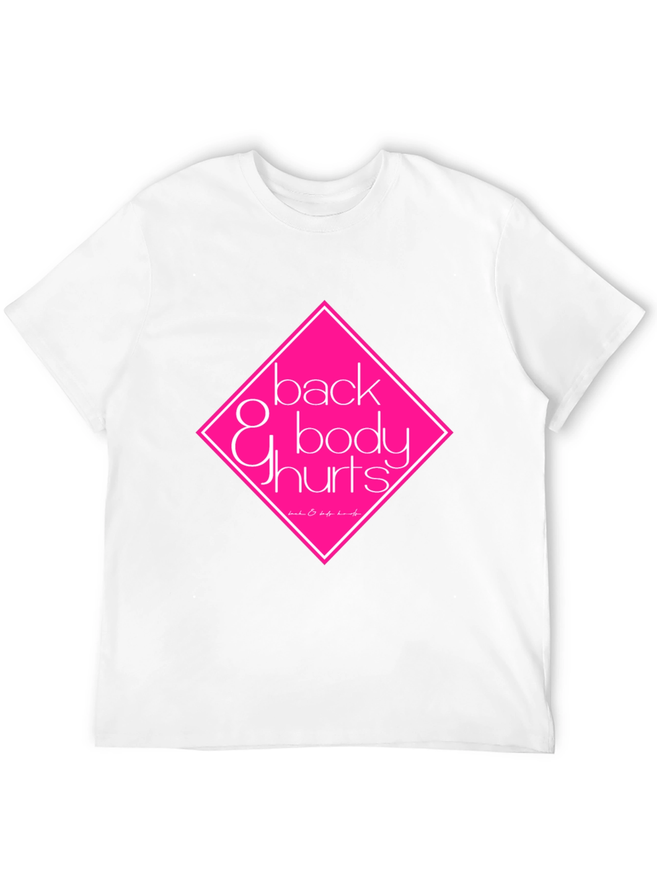 Back & Body Hurts Black T-Shirt