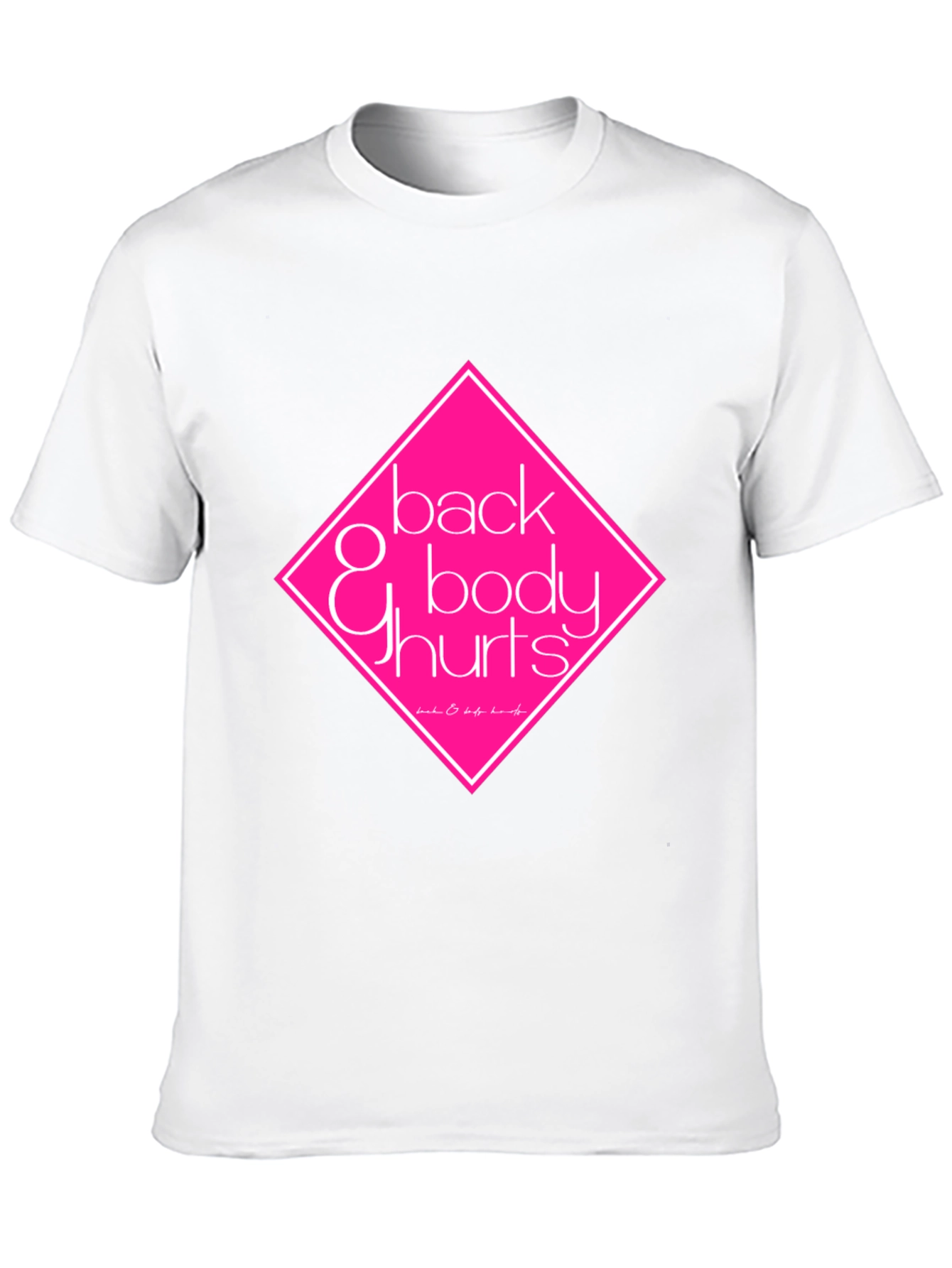 Back & Body Hurts Black T-Shirt