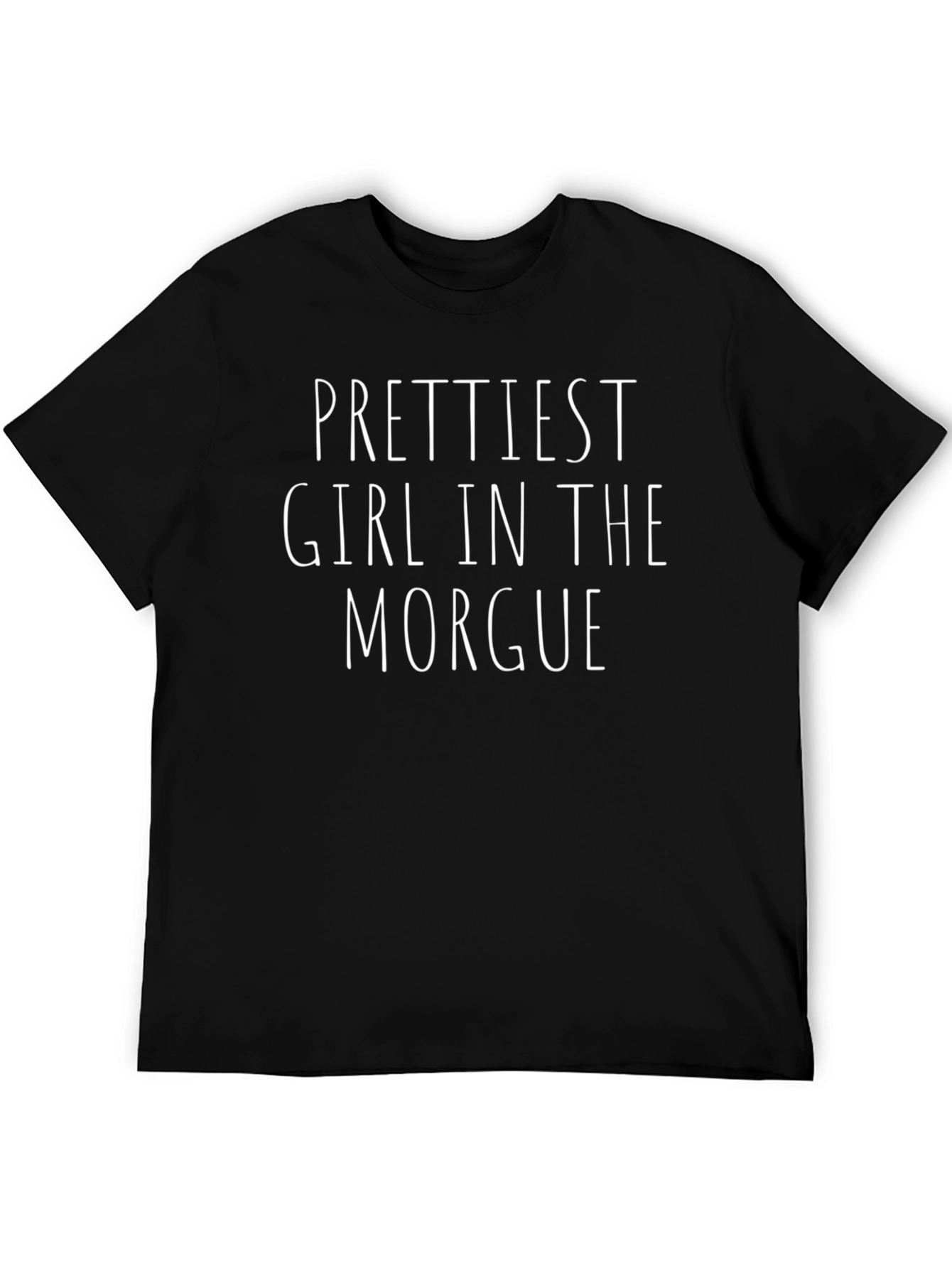 Prettiest Girl in the Morgue T-Shirt