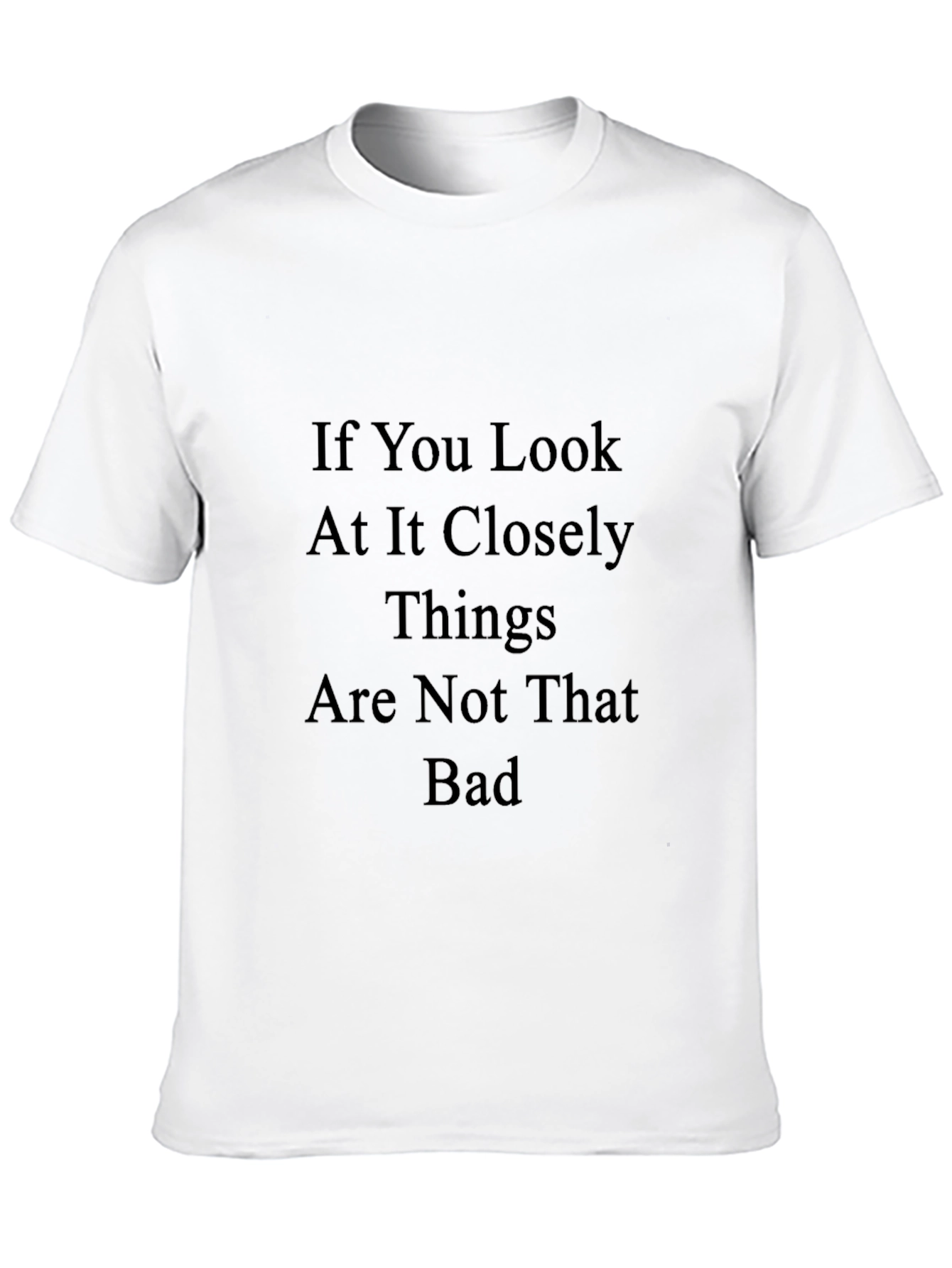 Optimistic Slogan T-Shirt - Things Are Not That Bad