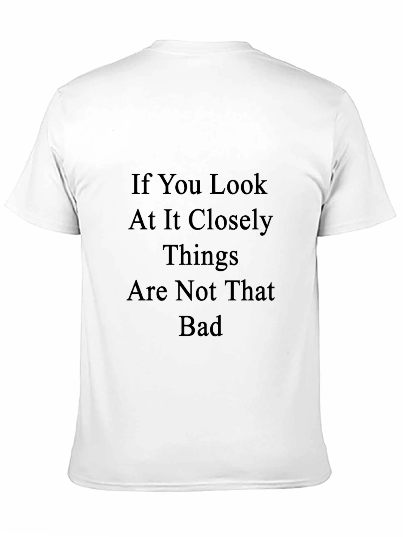 Optimistic Slogan T-Shirt - Things Are Not That Bad