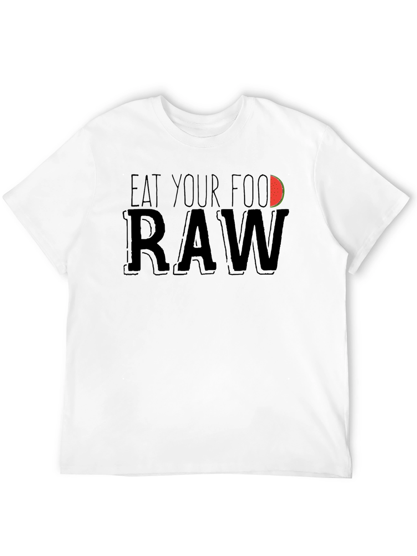 Eat Your Food Raw Funny T-Shirt