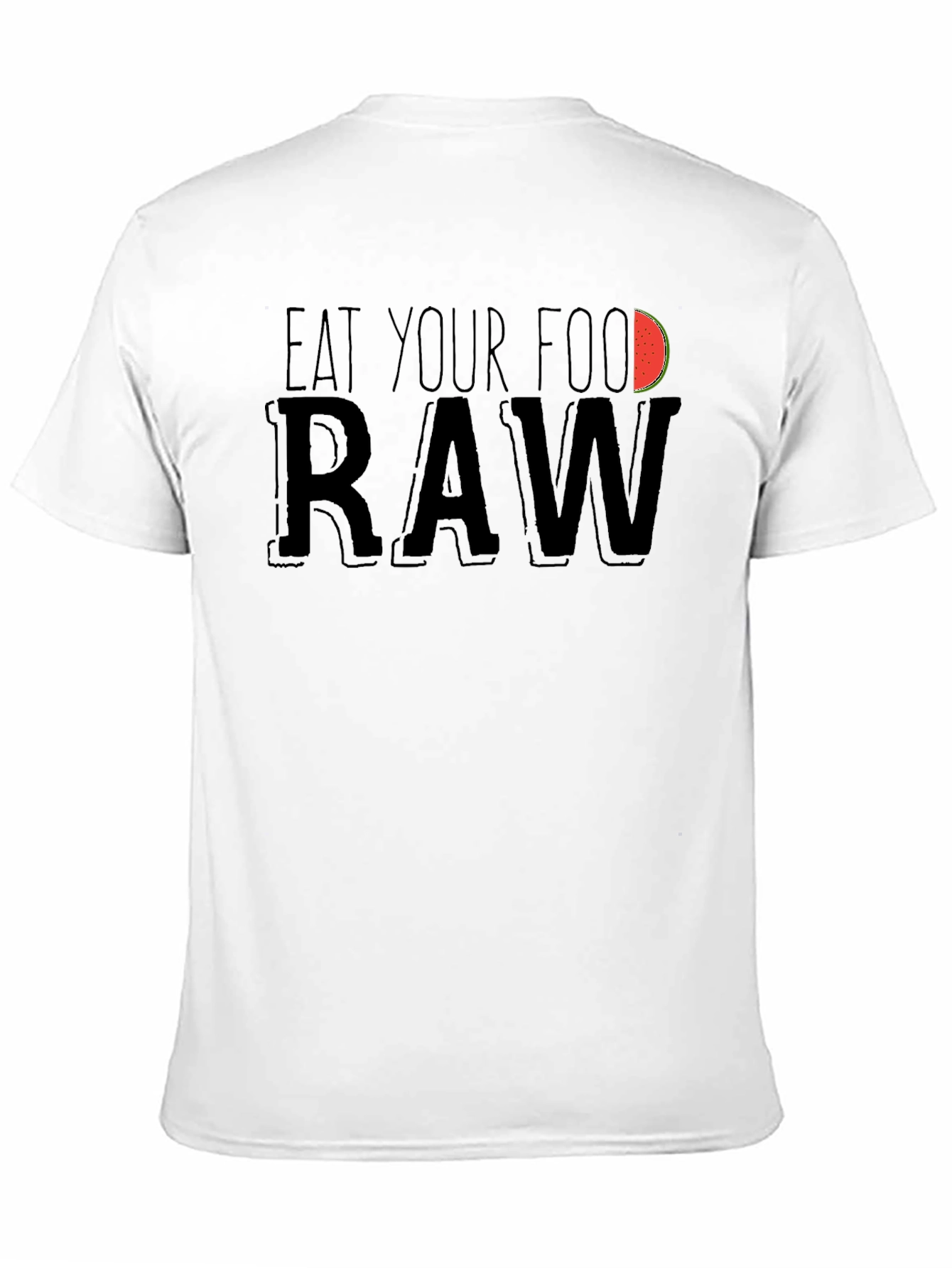 Eat Your Food Raw Funny T-Shirt