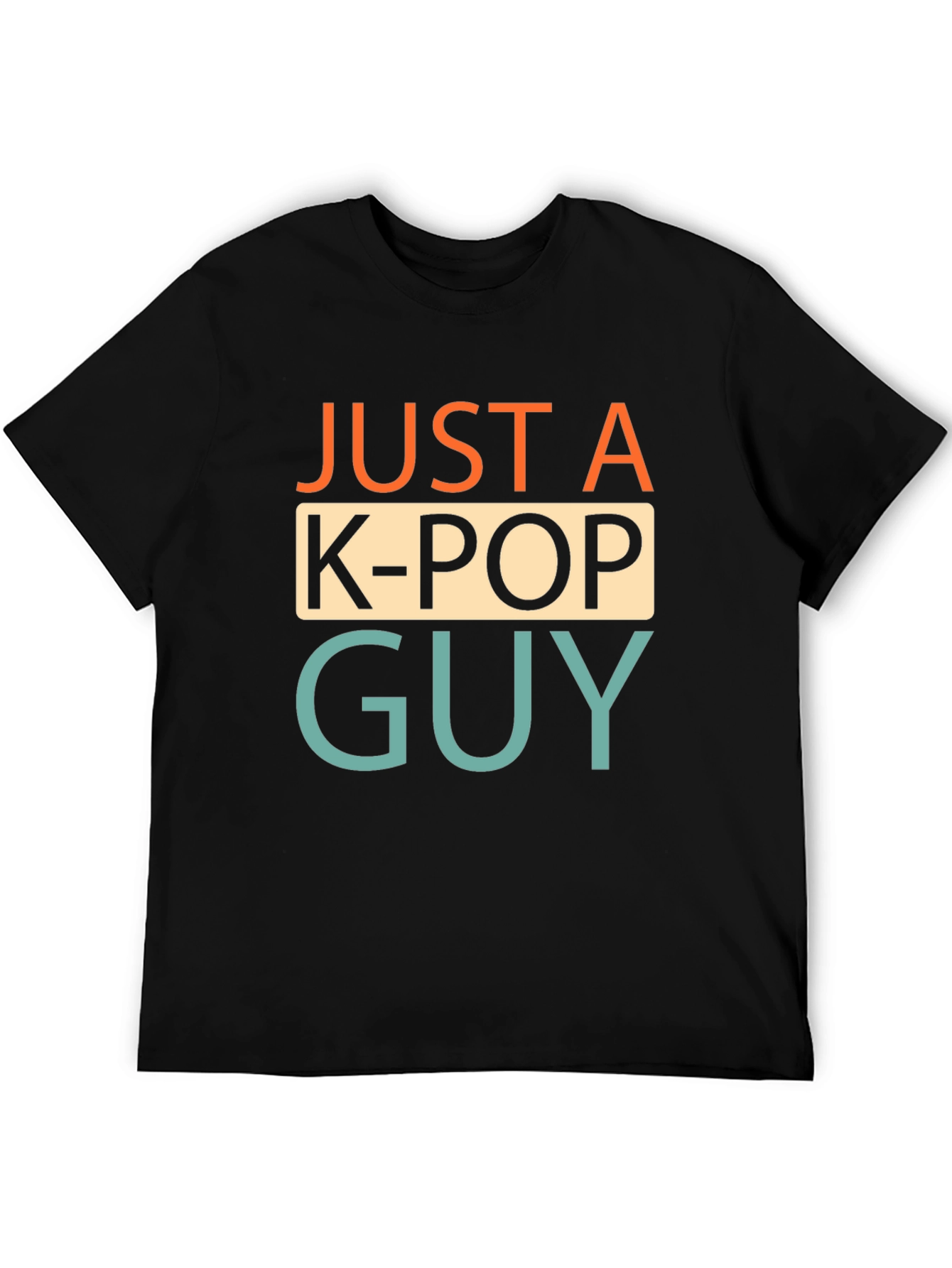 Just a K-Pop Guy T-Shirt - Black Cotton Tee