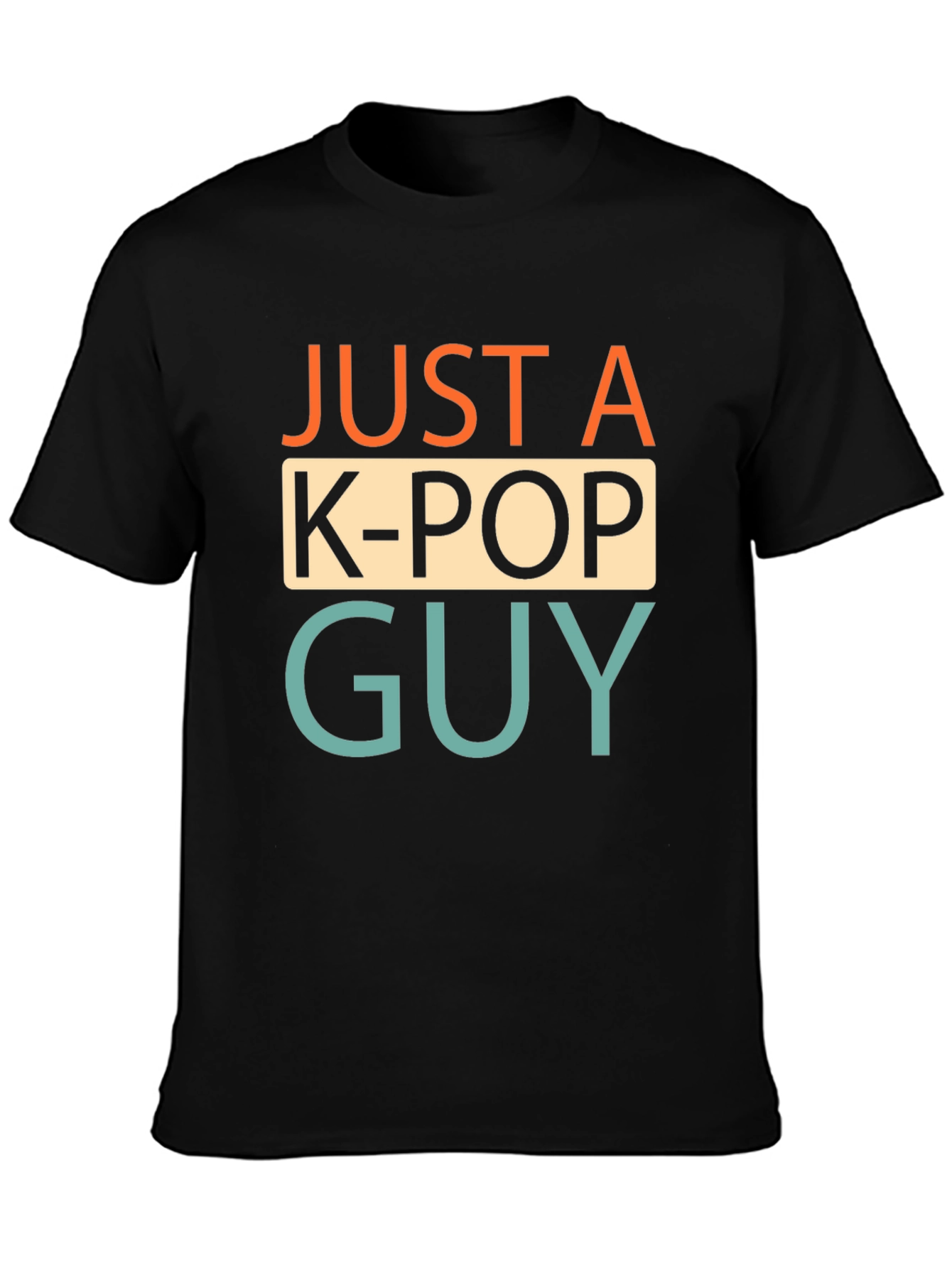 Just a K-Pop Guy T-Shirt - Black Cotton Tee