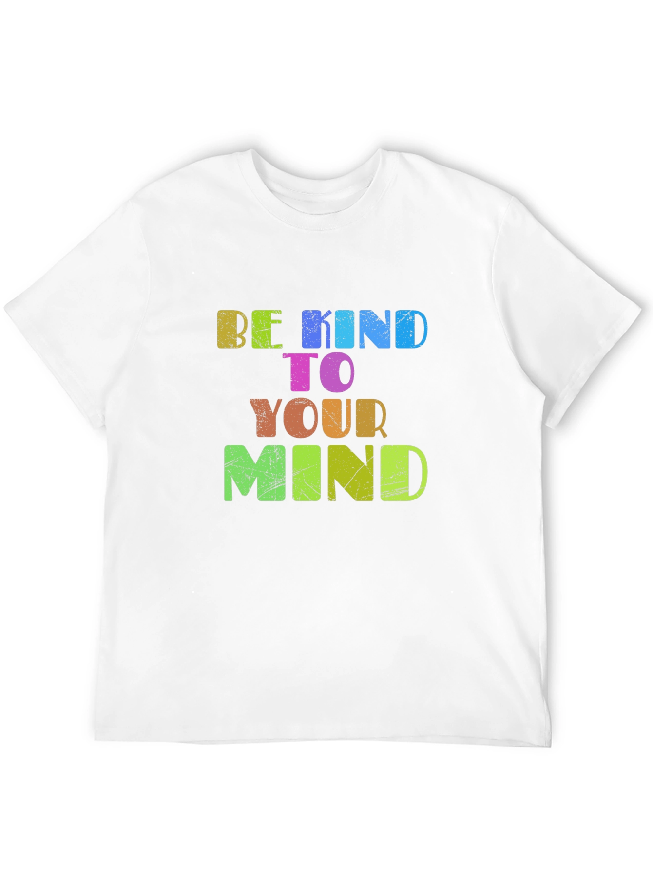 Be Kind To Your Mind T-Shirt
