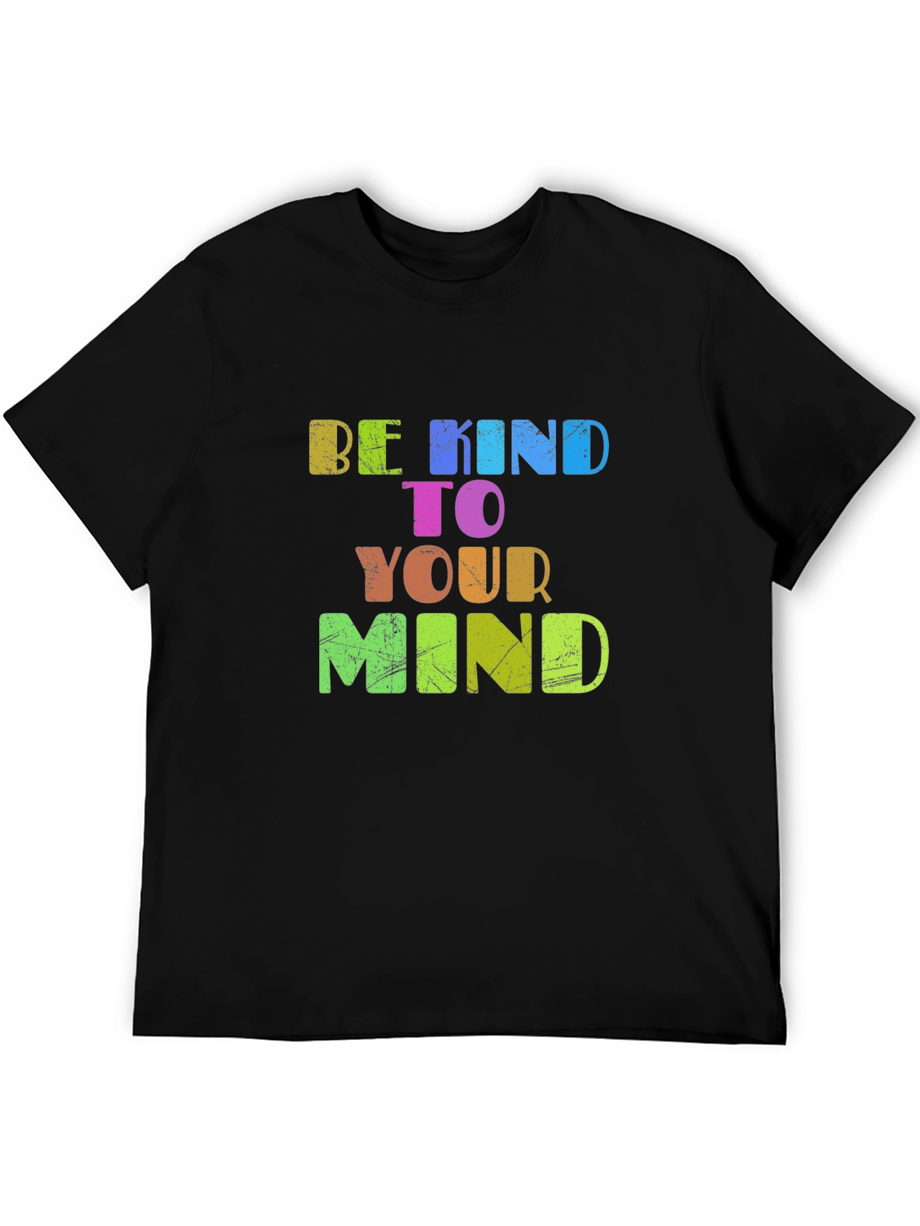 Be Kind To Your Mind T-Shirt
