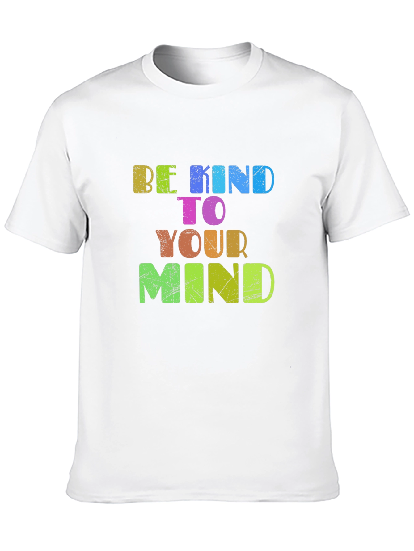 Be Kind To Your Mind T-Shirt