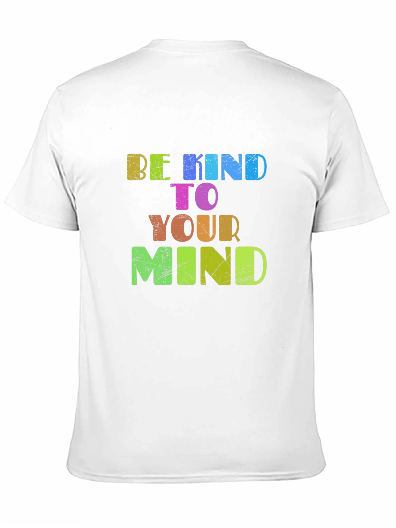 Be Kind To Your Mind T-Shirt
