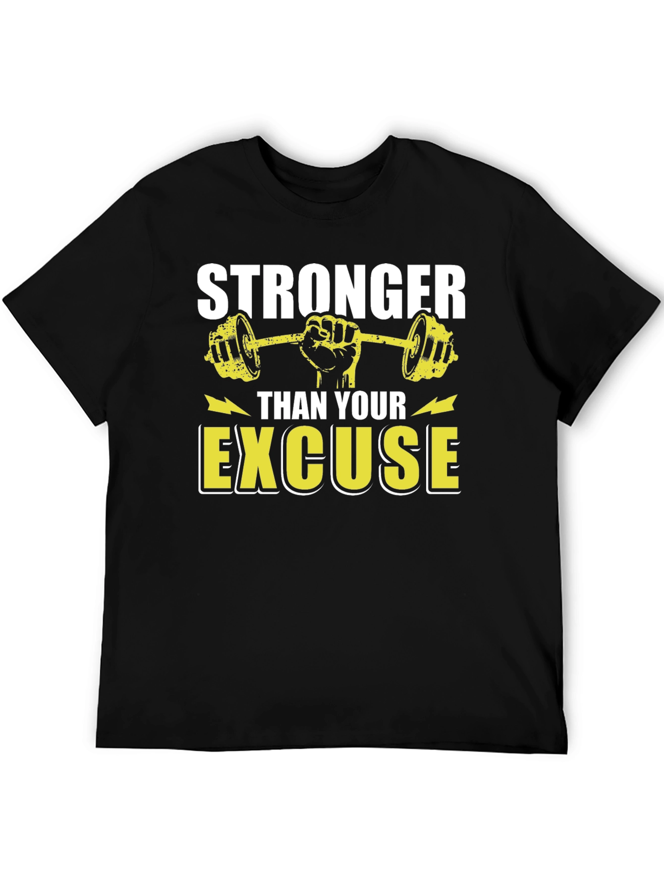 Stronger Than Your Excuse Graphic T-Shirt