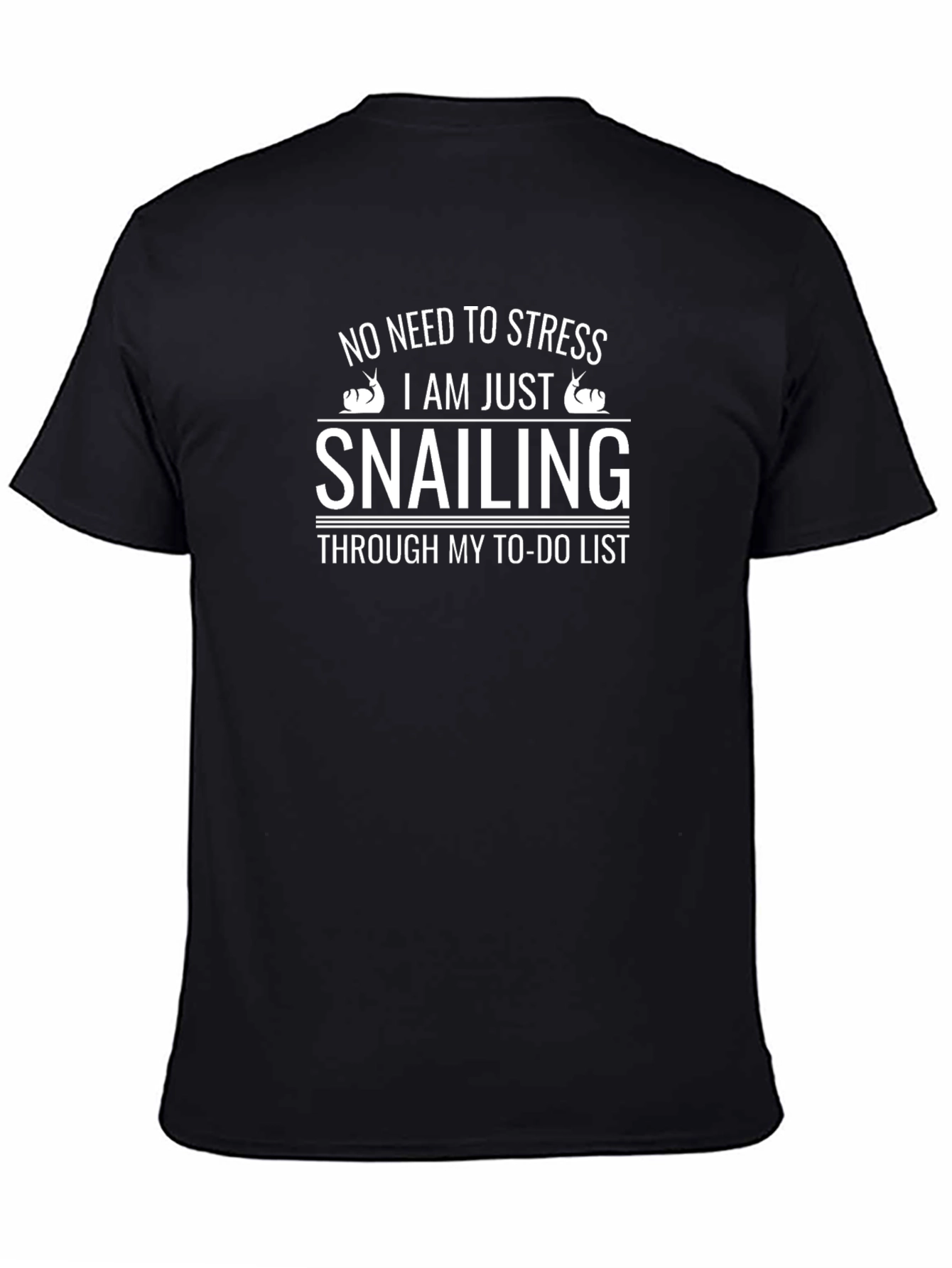 SNAILING T-Shirt - No Need To Stress Fun Tee