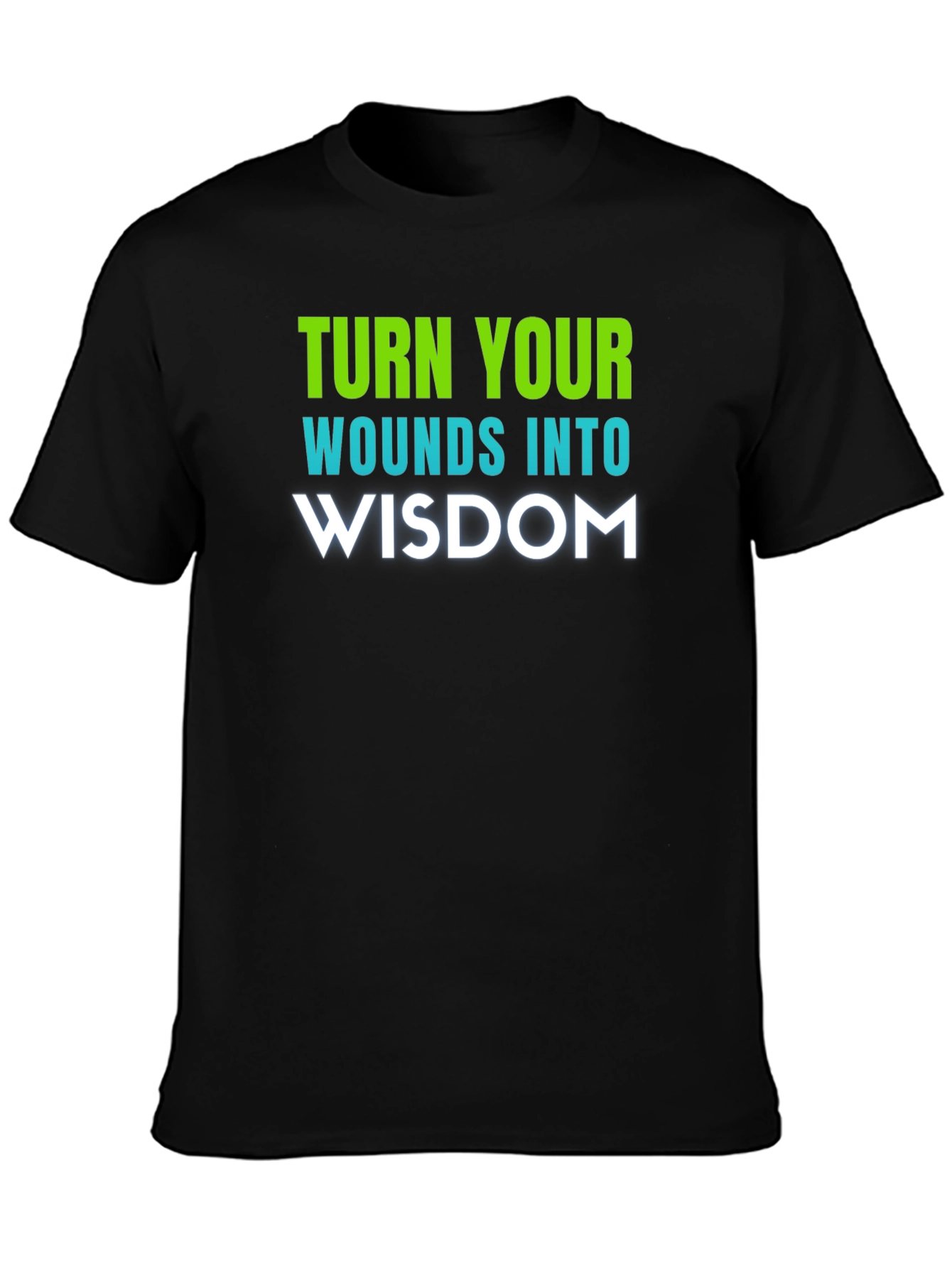Turn Wounds Into Wisdom Graphic Tee