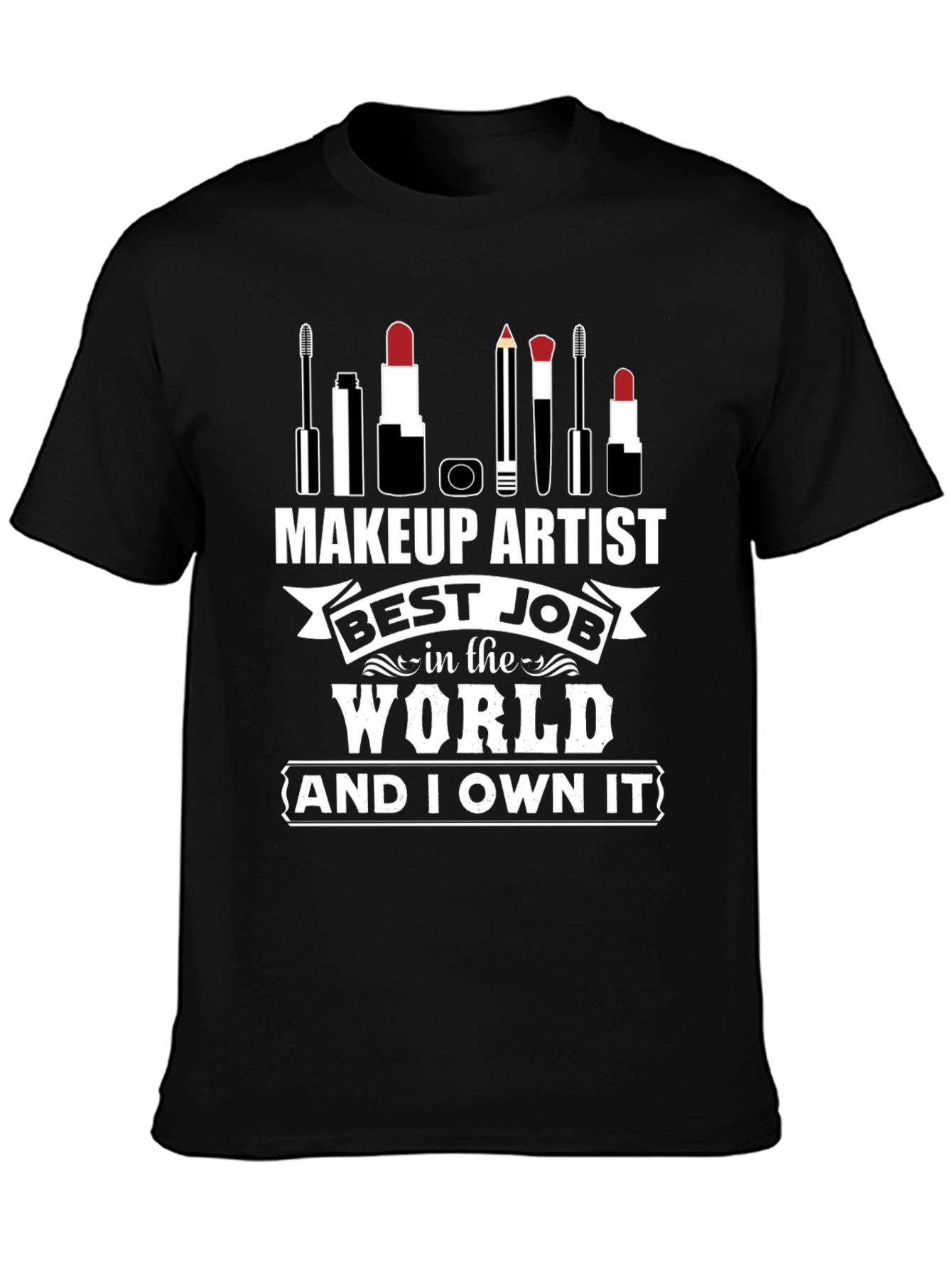 Makeup Artist Best Job T-Shirt